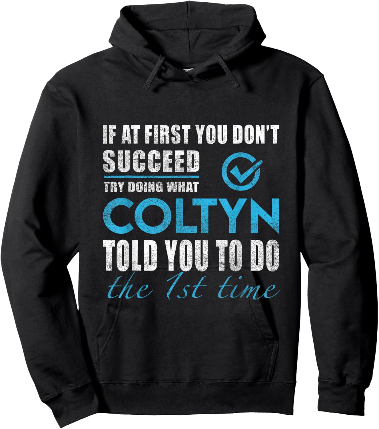 Coltyn Name - Try What Coltyn Told You To Do Hoodie - Hoodie | Black