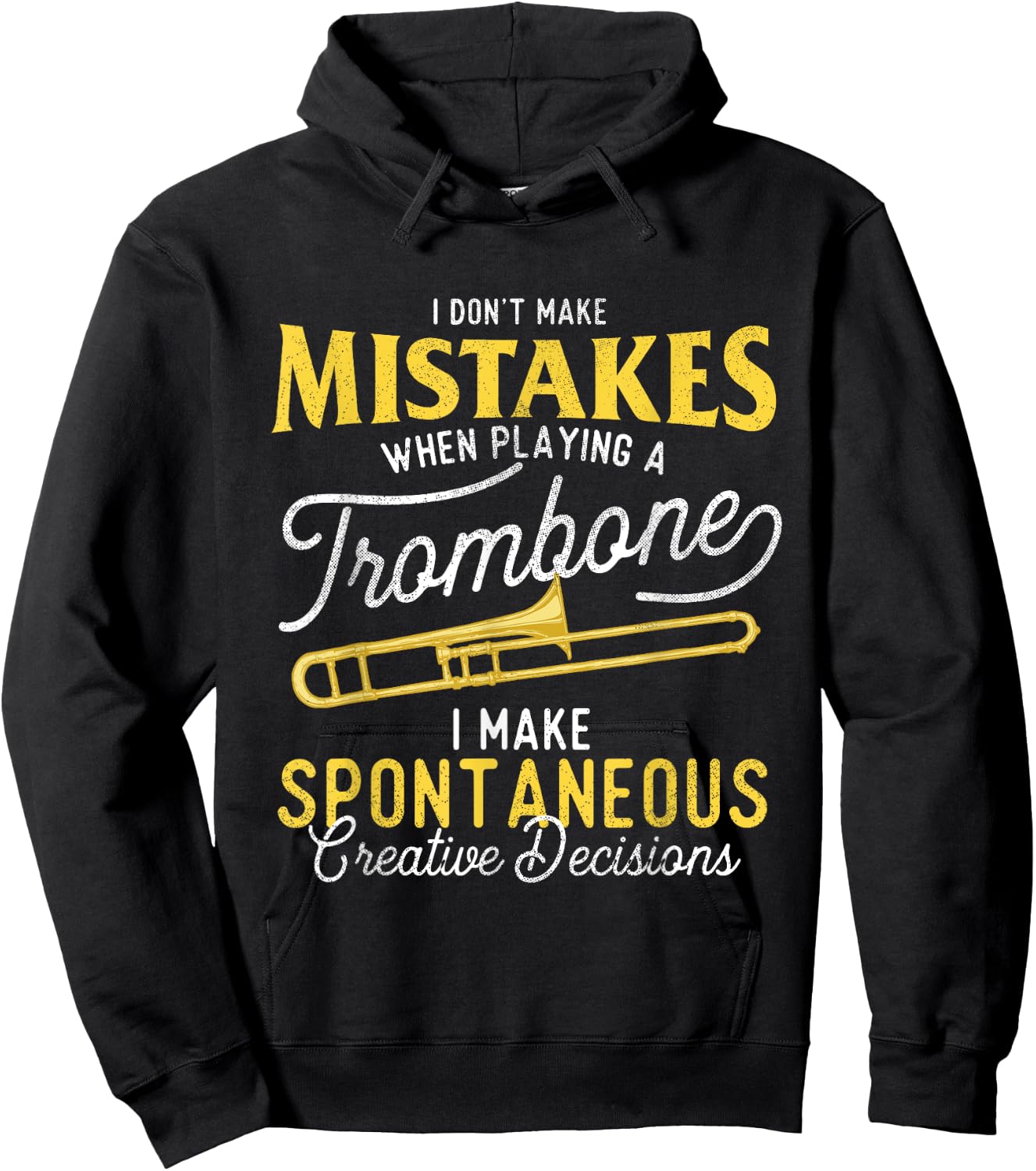 I Don't Make Mistakes When Playing A Trombone - Trombonist Hoodie - Hoodie | Black