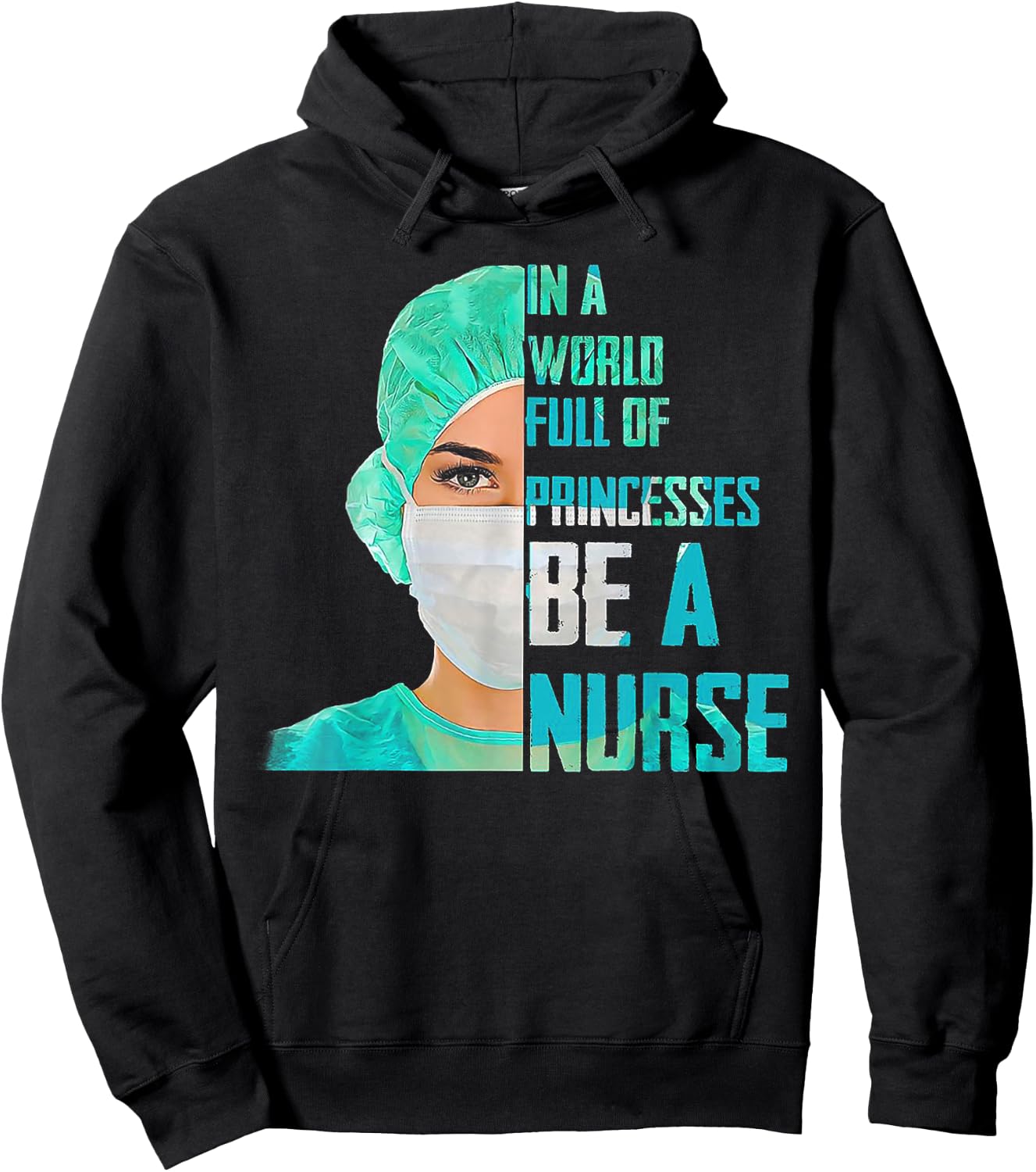 In A World Full Of Princesses Be A Nurse Hoodie - Hoodie | Black