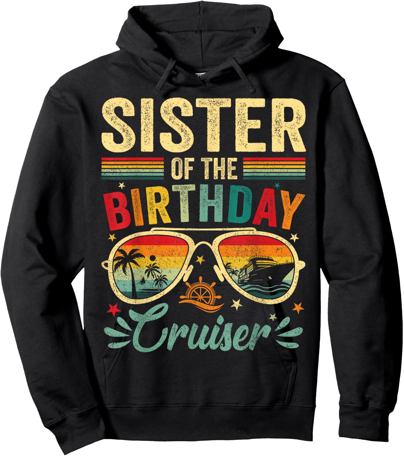 Sister Of The Birthday Cruiser Sunglasses Cruise Vintage Hoodie - Hoodie | Black