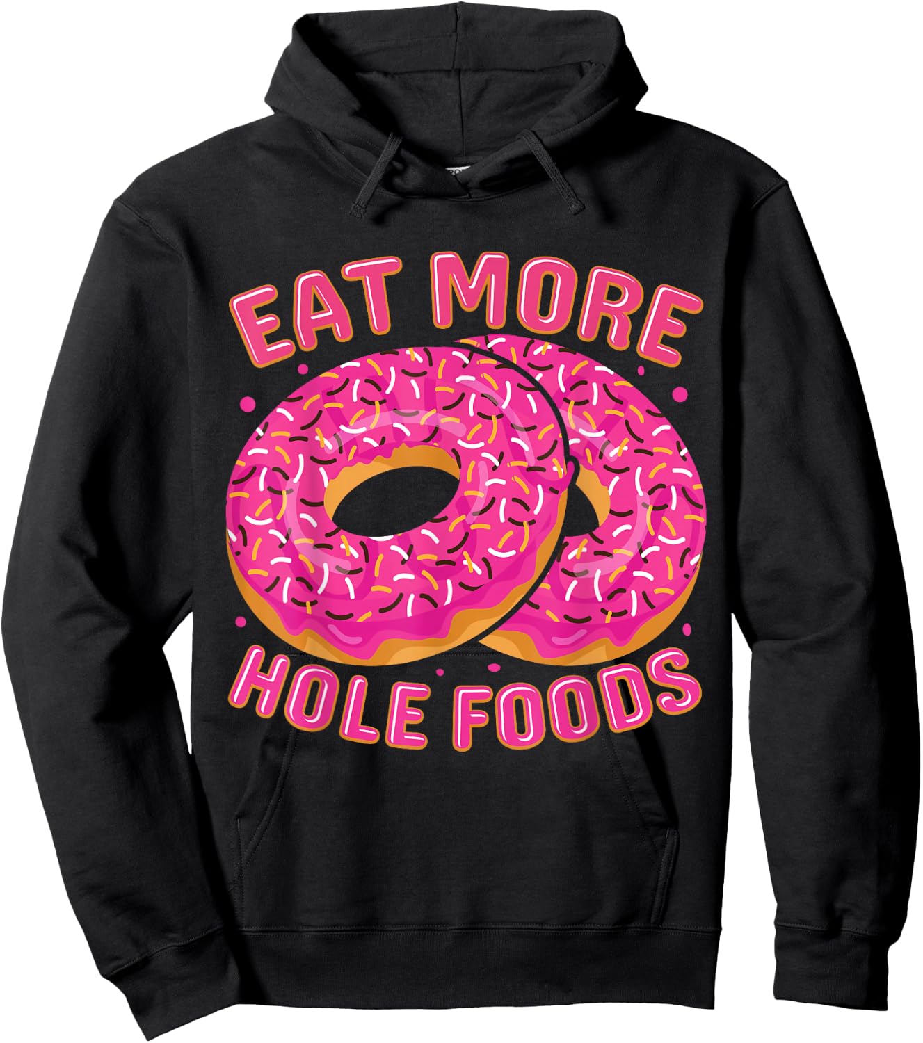 Eat More Hole Foods Hoodie - Hoodie | Black