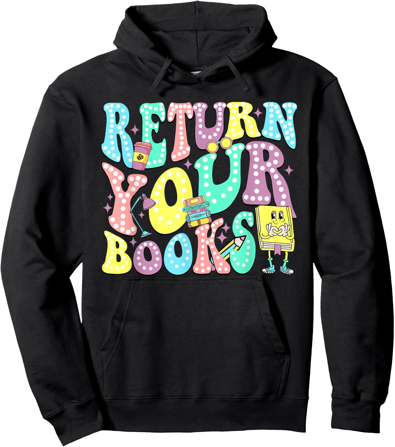 Return Your Books End School Year School Librarian Teacher Women Girls Kids Hoodie - Hoodie | Black