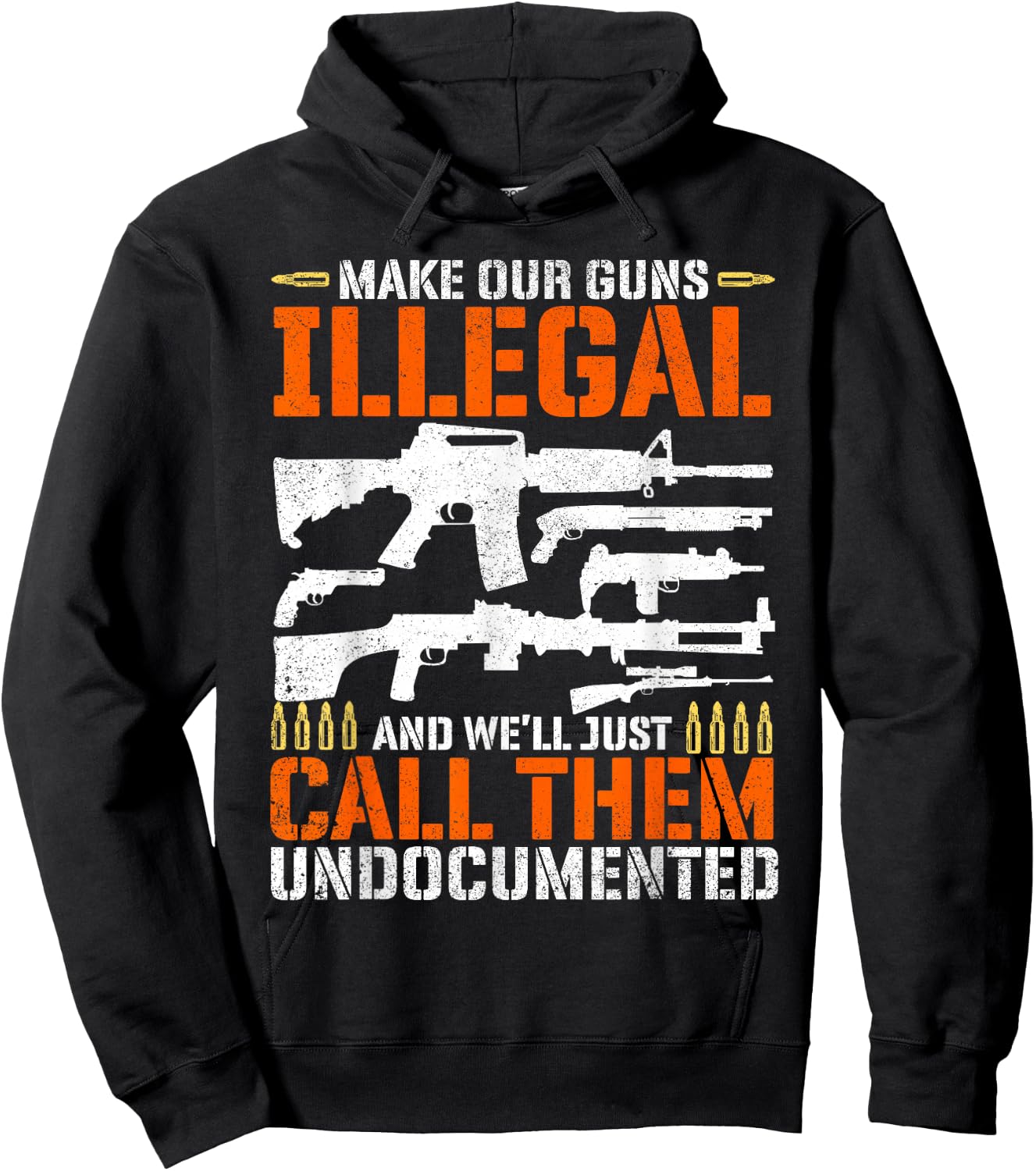 Make Our Guns Illegal And We'll Just Call Them Undocumented Hoodie - Hoodie | Black