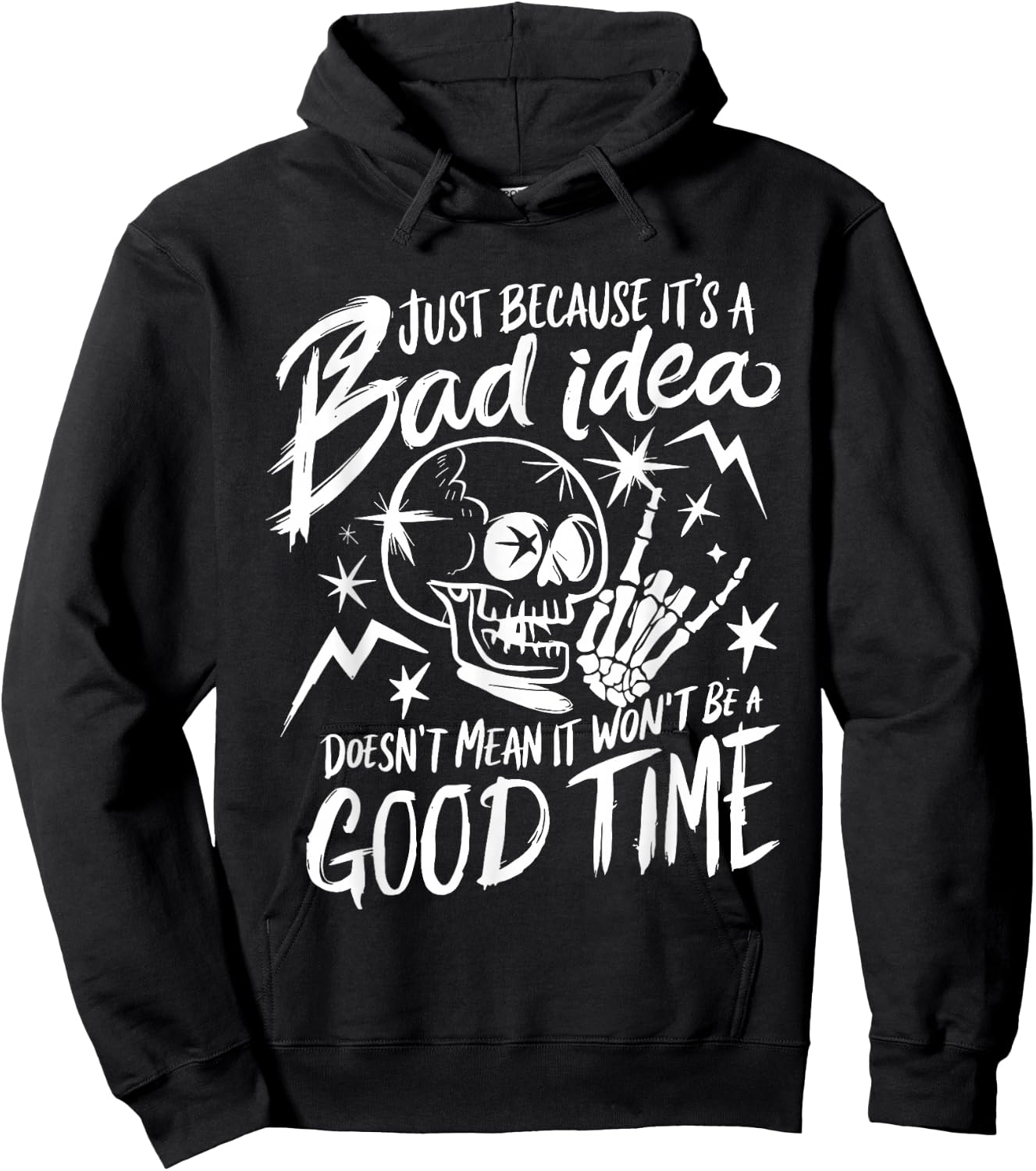 just Because It's a Bad idea Doesn't Mean it Won't be Hoodie - Hoodie | Black