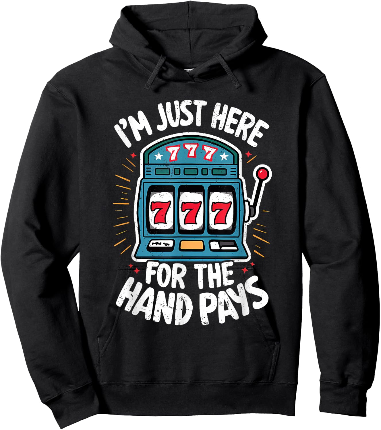 Just Here Hand Pay Funny Slot Machine Player Lucky Gambling Hoodie - Hoodie | Black