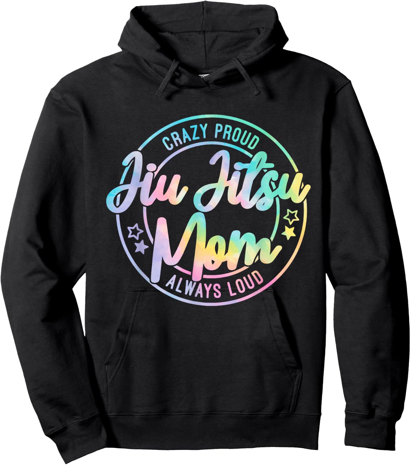 Crazy Proud Jiu Jitsu Mom Tie Dye Always Loud Mother's Day Hoodie - Hoodie | Black