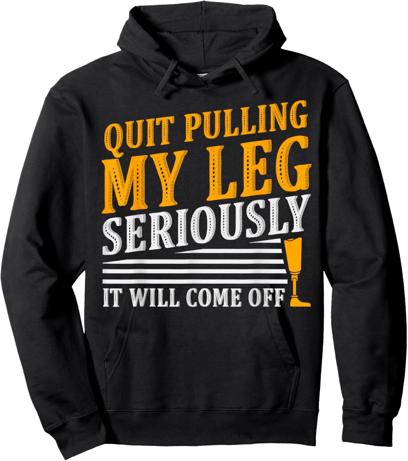 It Will Come Off Amputee Prosthetic Leg Arm Hoodie - Hoodie | Black