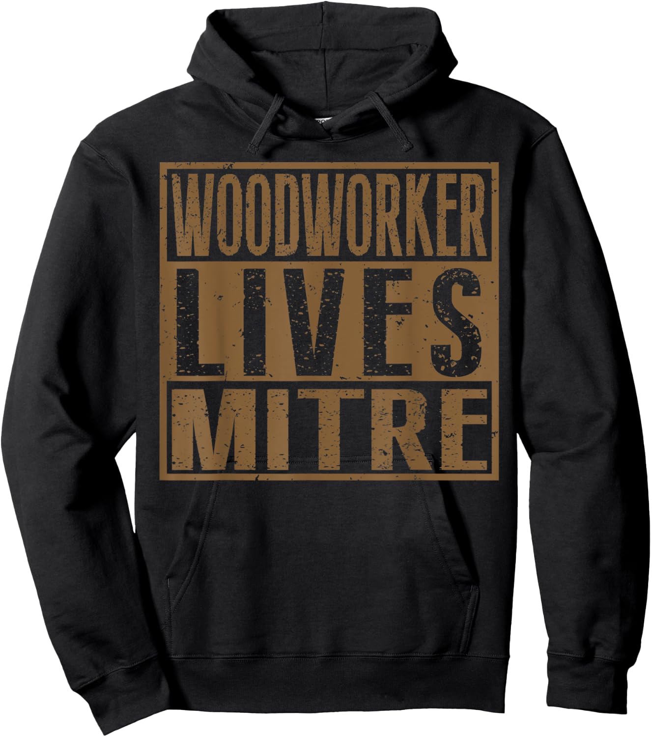 Woodworker Lives Mitre | Carpenter/Woodworking Quote Hoodie - Hoodie | Black