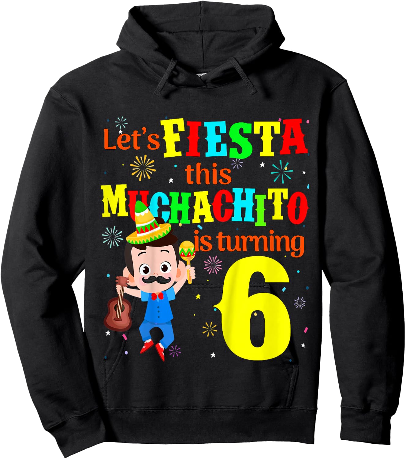 Kids Let's Fiesta this Muchachito is turning 6 Mexican Birthday Hoodie - Hoodie | Black