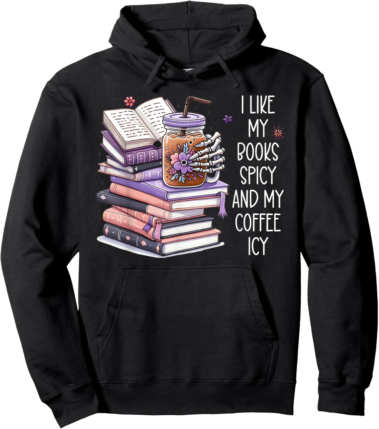 I Like My Books Spicy Shirt,I Like Books Spicy & Coffee Icy Hoodie - Hoodie | Black