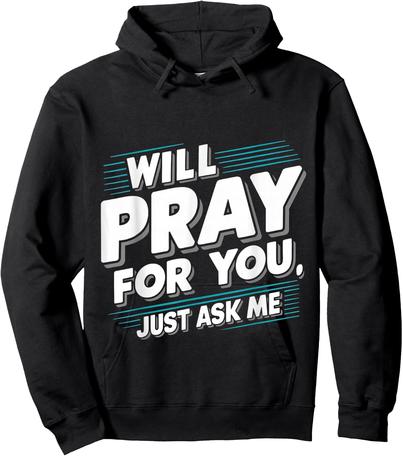 Will Pray For You, Just Ask Me Hoodie - Hoodie | Black