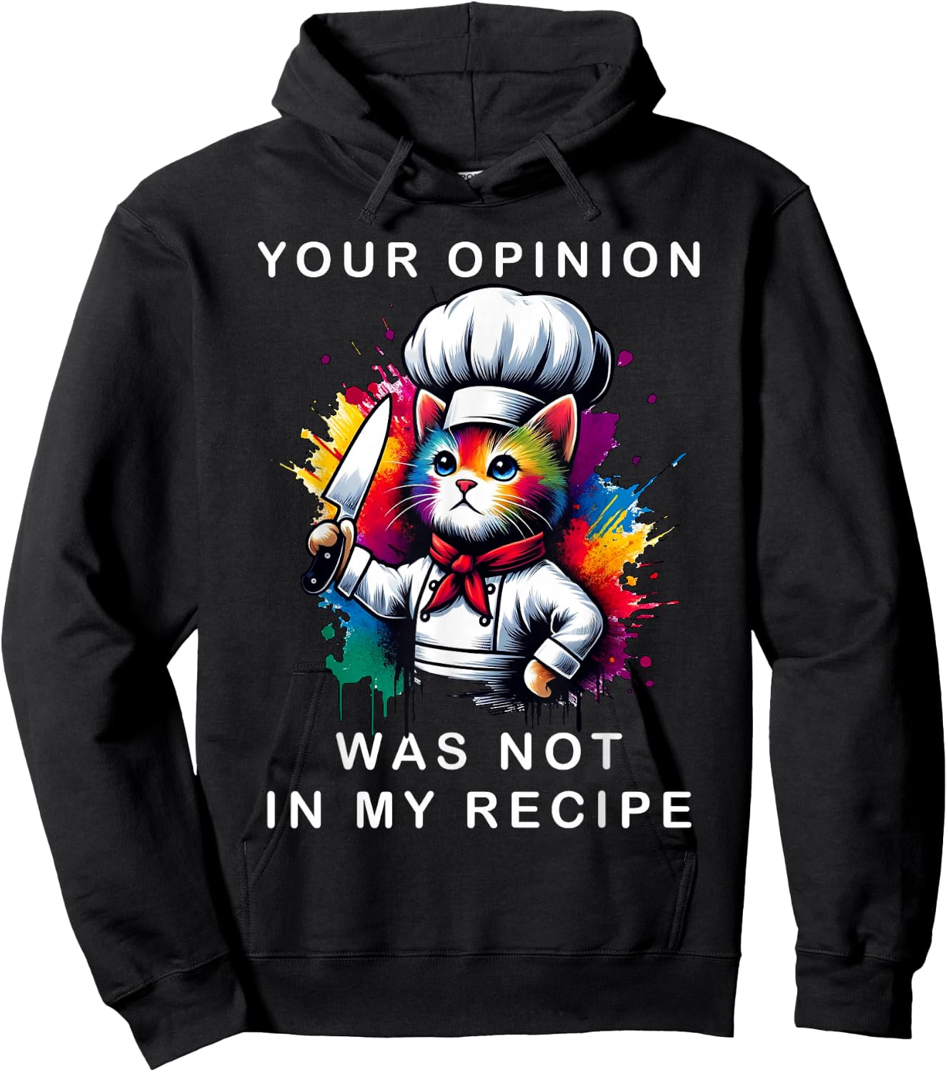 Your Opinion Was Not In My Recipe, Funny Chef Cooking Cat Hoodie - Hoodie | Black