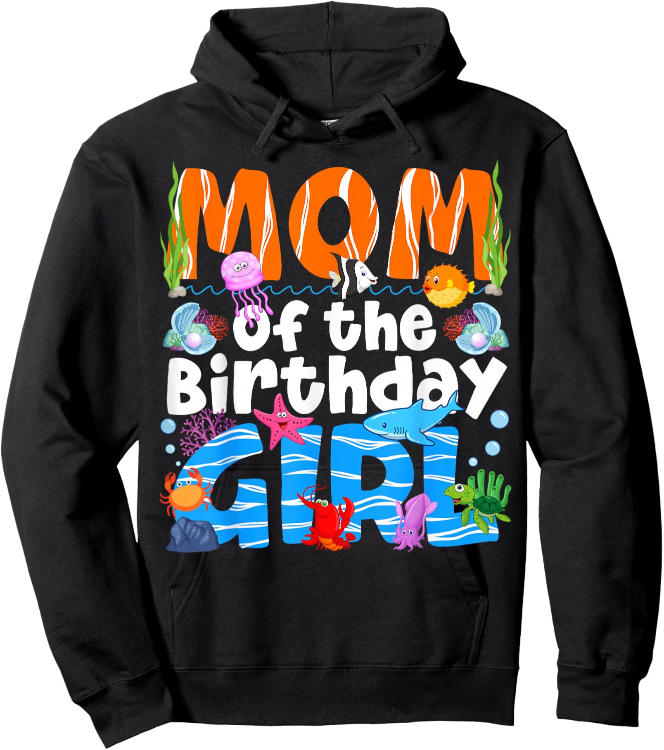 Mom Under Sea Birthday Party Girls Ocean Sea Animals Themed Hoodie - Hoodie | Black