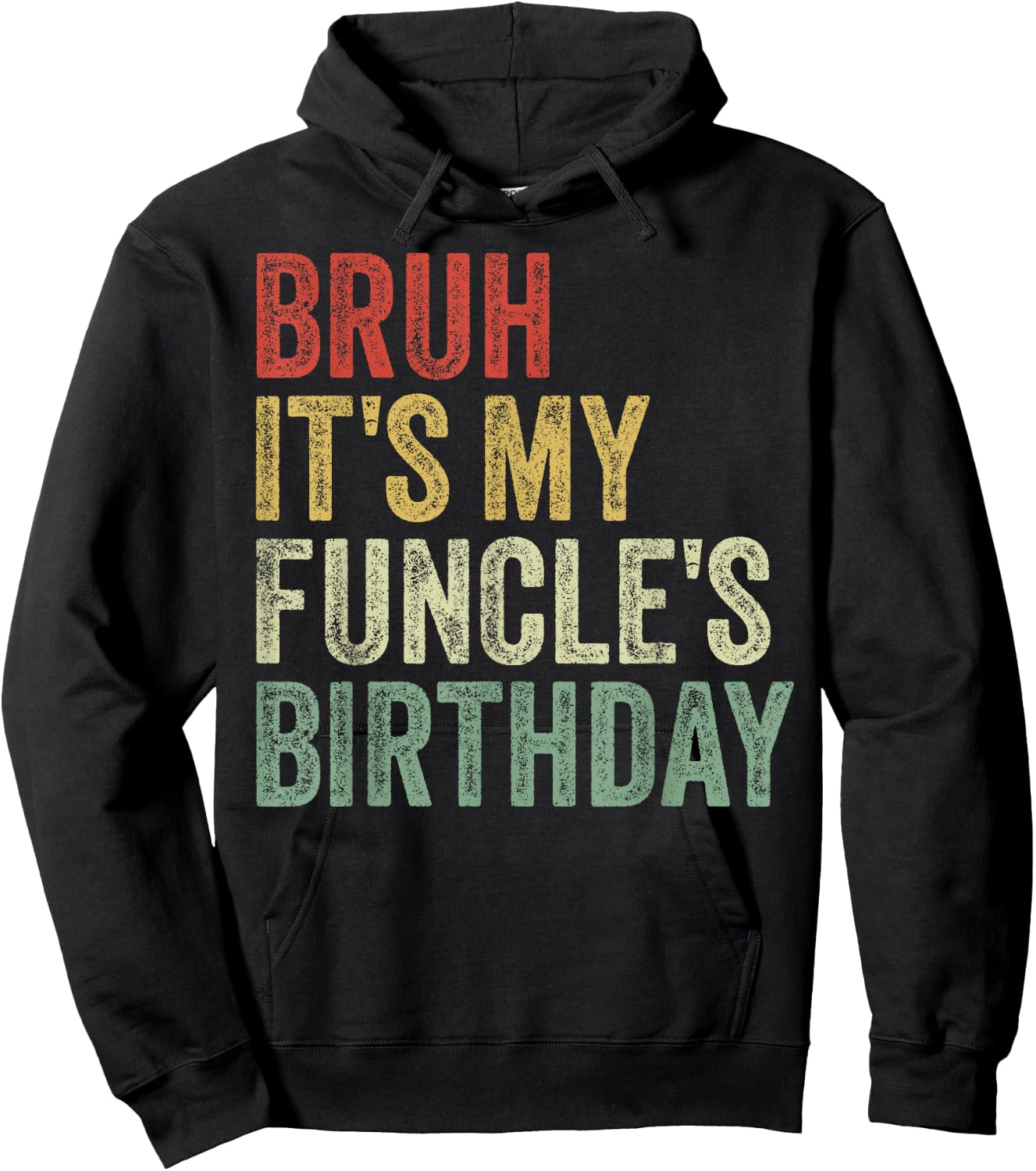 Bruh It's My Funcle's Birthday King Happy Joke Funny Uncle Hoodie - Hoodie | Black