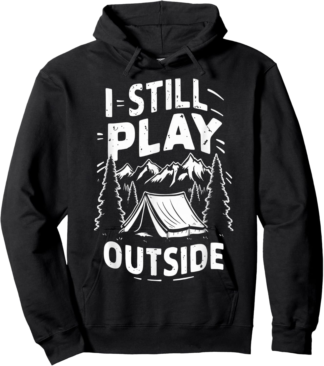 I Still Play Outside Funny Hiking Camping Camper Outdoors Hoodie - Hoodie | Black