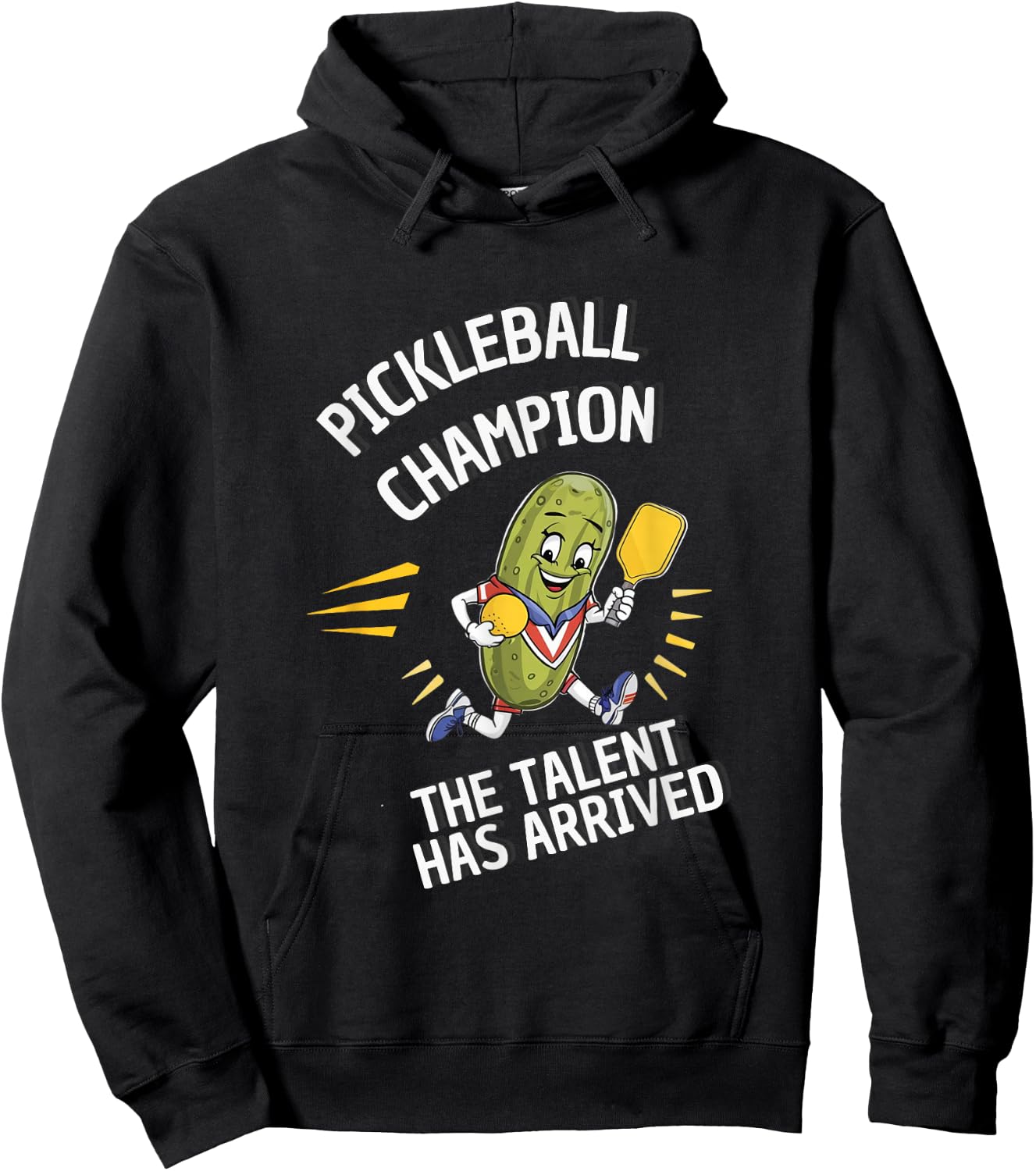 Pickleball Champion Talent Has Arrived Pickle Ball Hoodie - Hoodie | Black