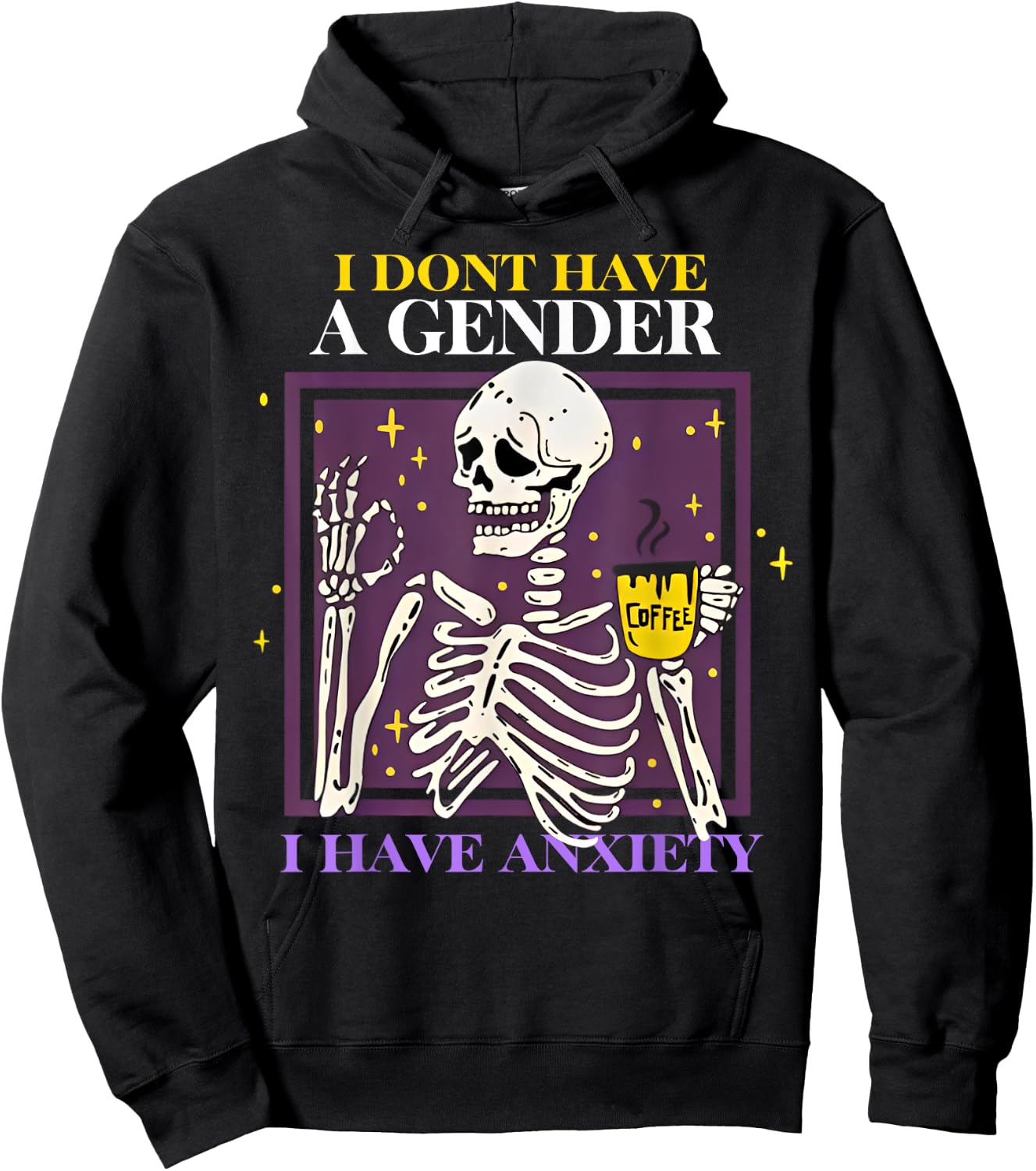 Skeleton I Don't Have A Gender I Have Anxiety Hoodie - Hoodie | Black