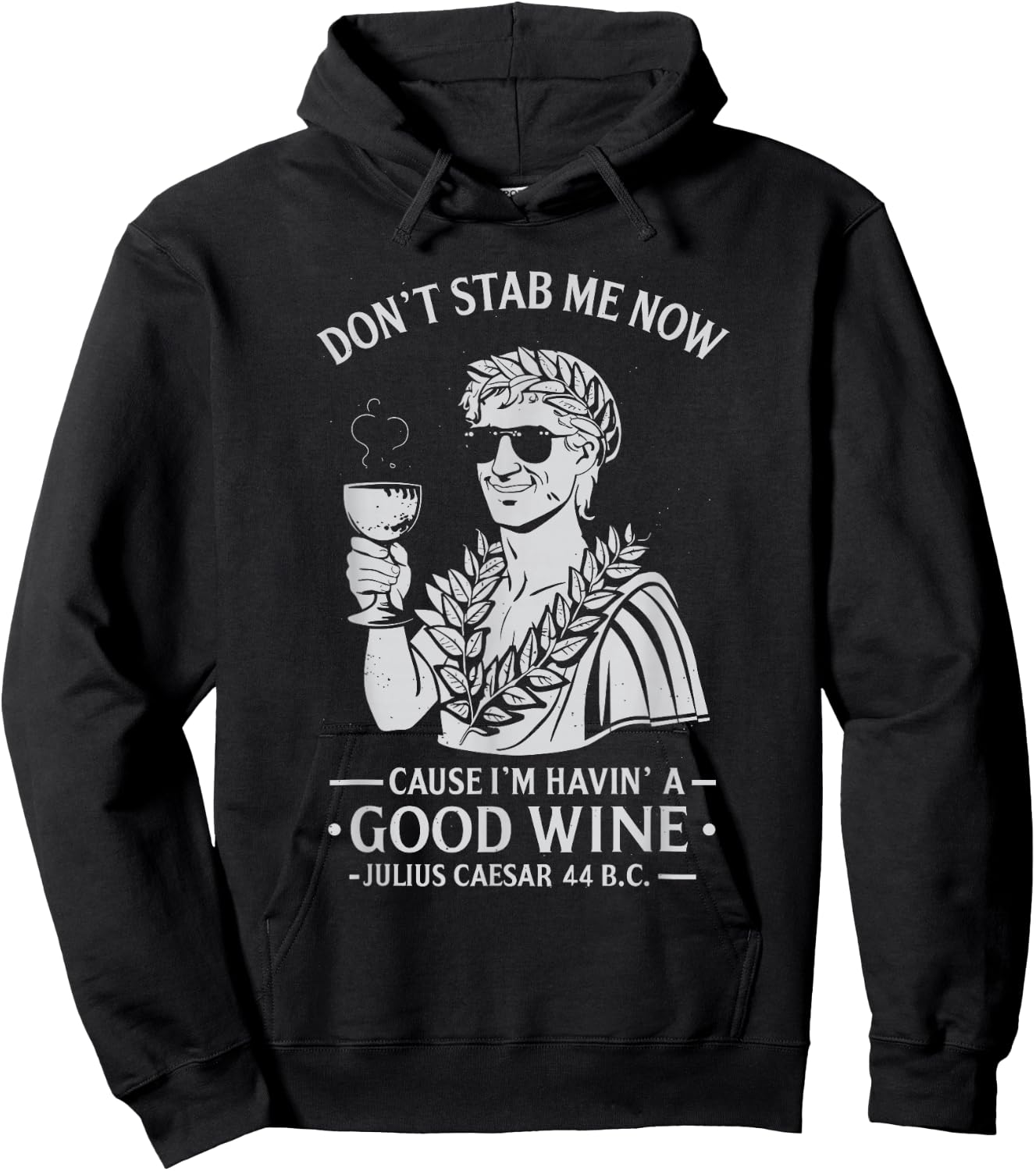 Julius Caesar Stab Wine Quote, LARP Roman Empire Hoodie - Hoodie | Black