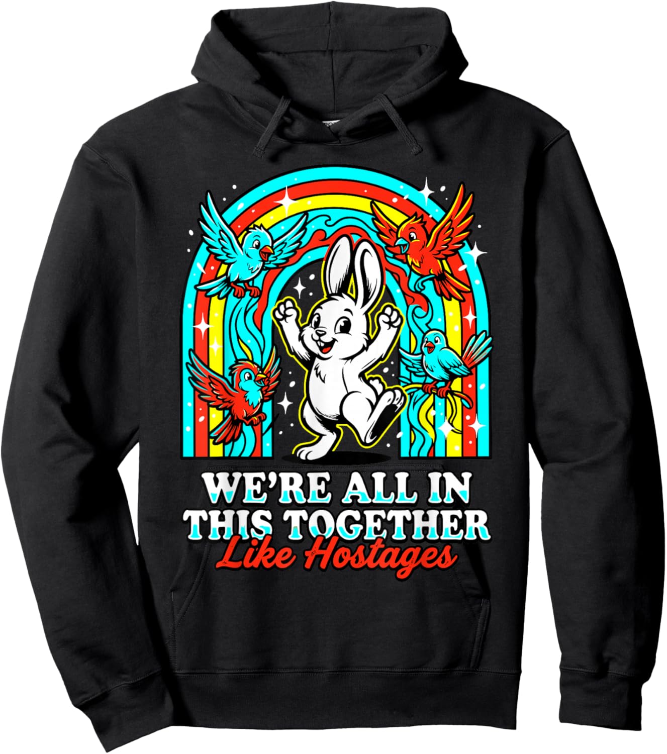 We're All in This Together Like Hostages Sarcastic Humor Hoodie - Hoodie | Black