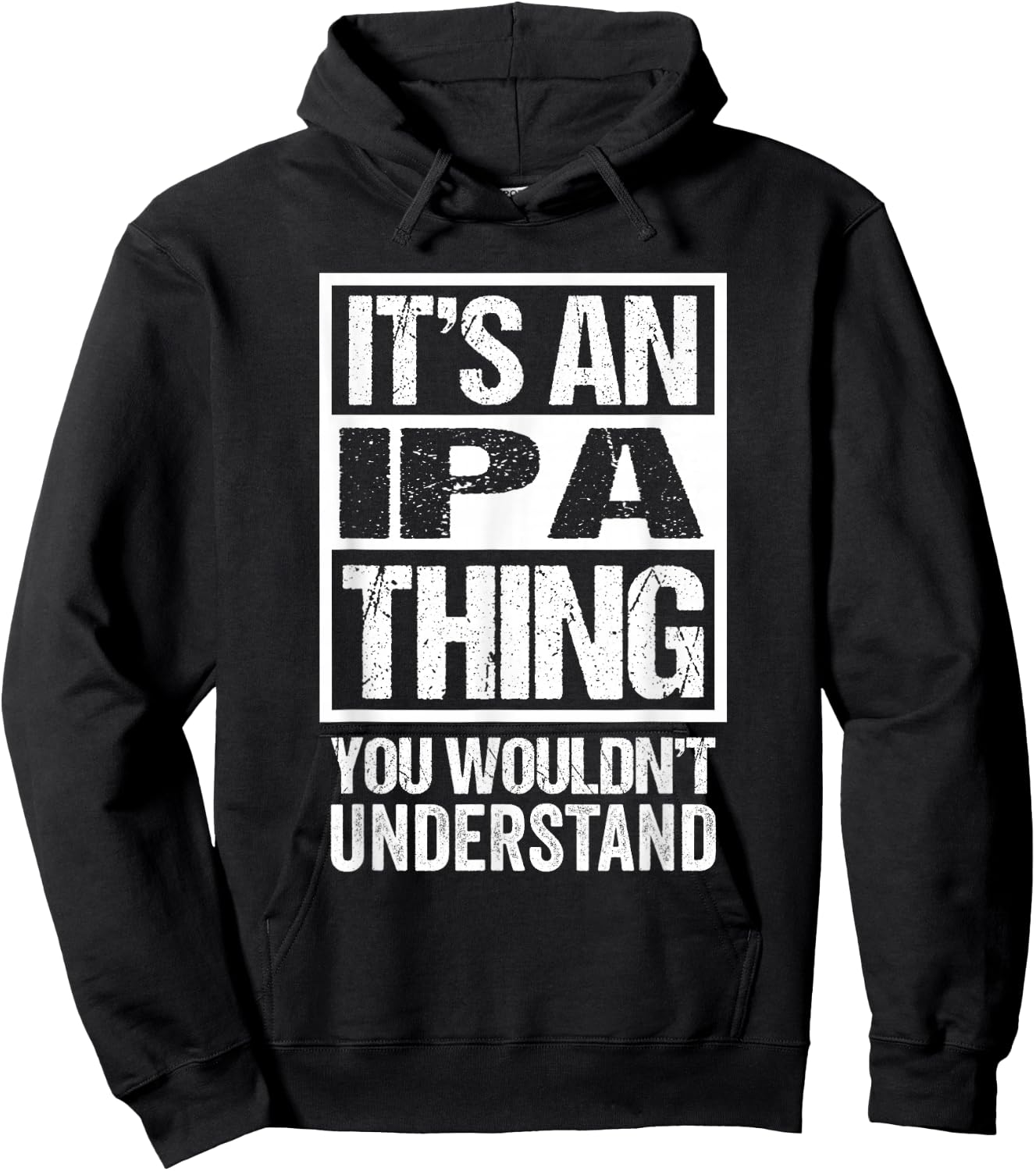 It's An IPA Thing You Wouldn't Understand Beer Lover Hoodie - Hoodie | Black