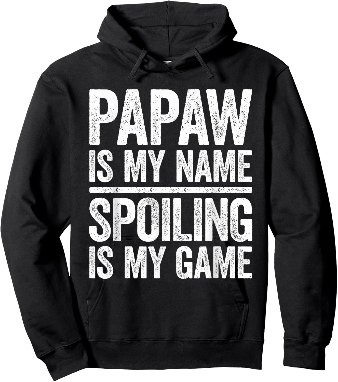 Papaw Is My Name Spoiling Is My Game Shirt Men Fathers Day Hoodie - Hoodie | Black