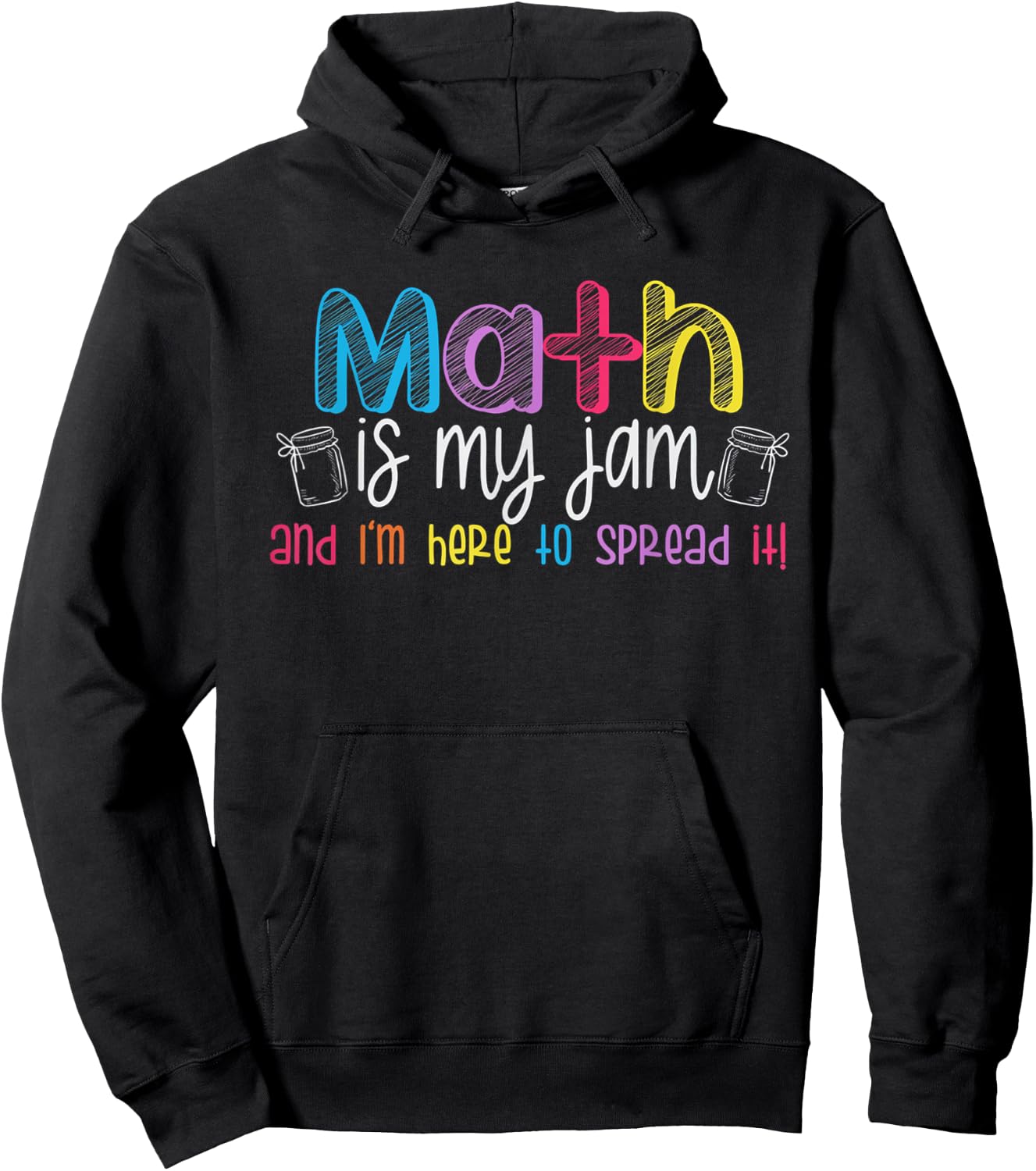 Math is My Jam And I'm Here To Spread It School Math Teacher Hoodie - Hoodie | Black