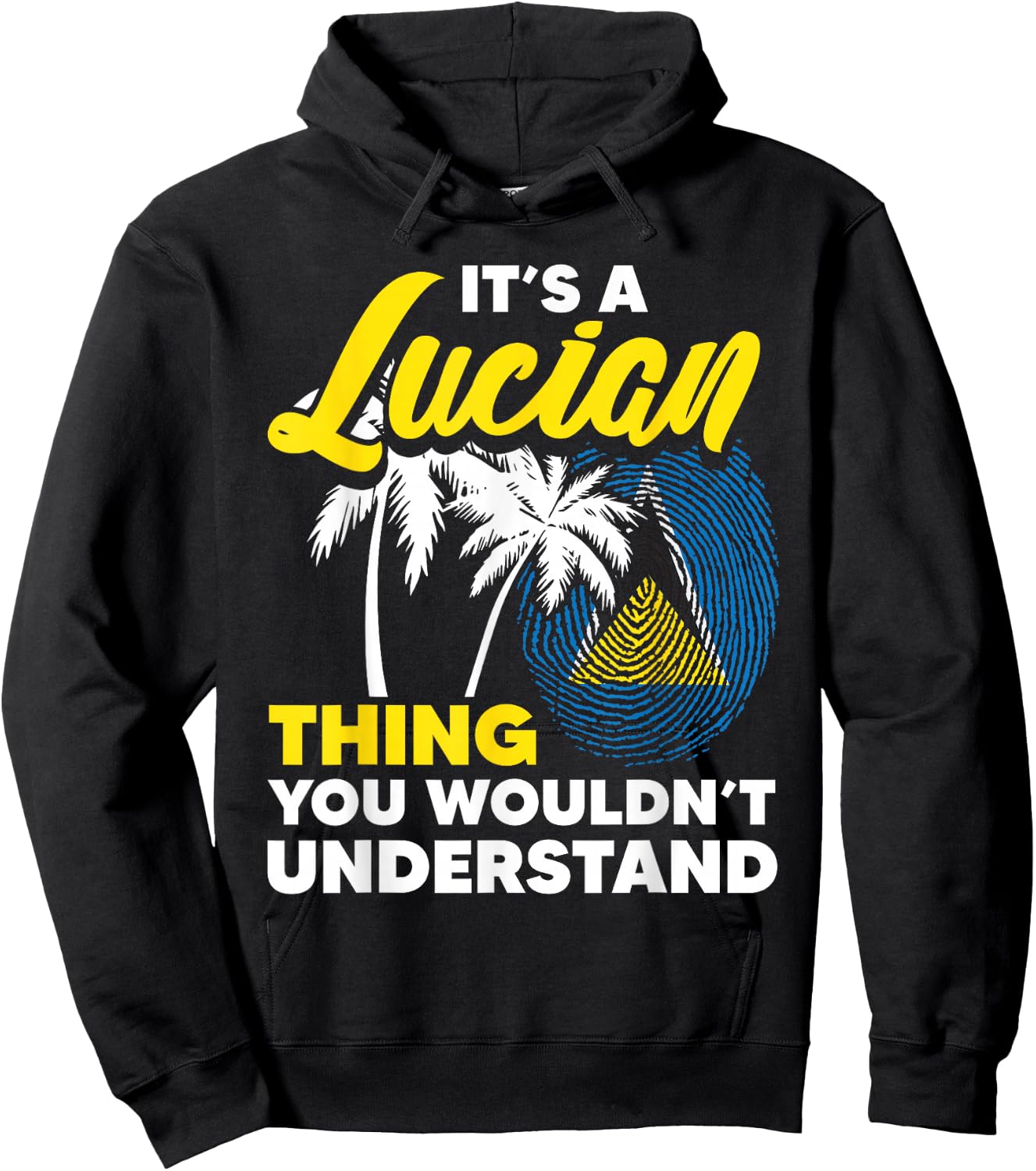It's A Lucian Thing You Wouldn't Understand St. Lucia Flag Hoodie - Hoodie | Black