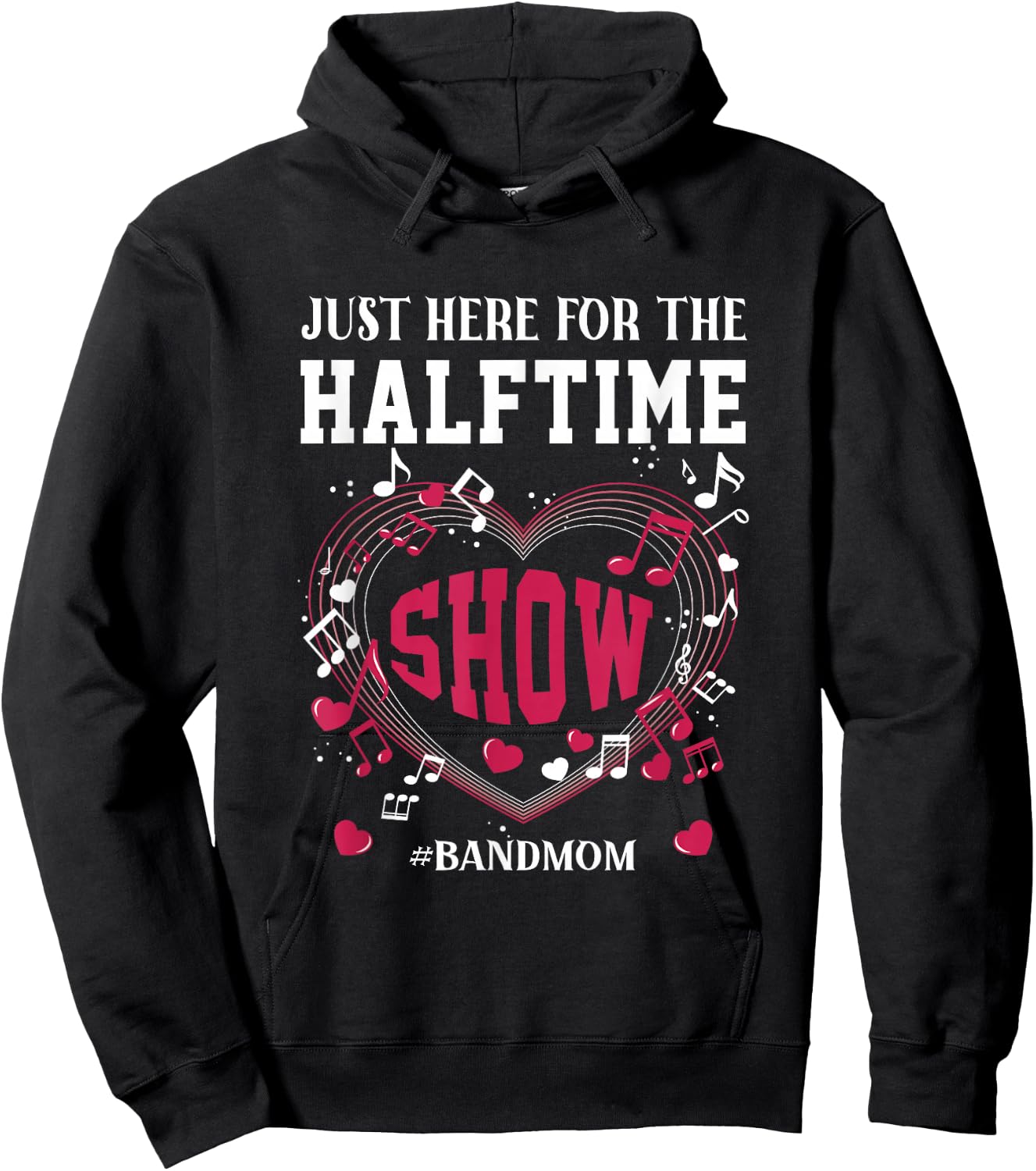 I'm Just Here for The Halftime Show Band Mom Music Saying Hoodie - Hoodie | Black