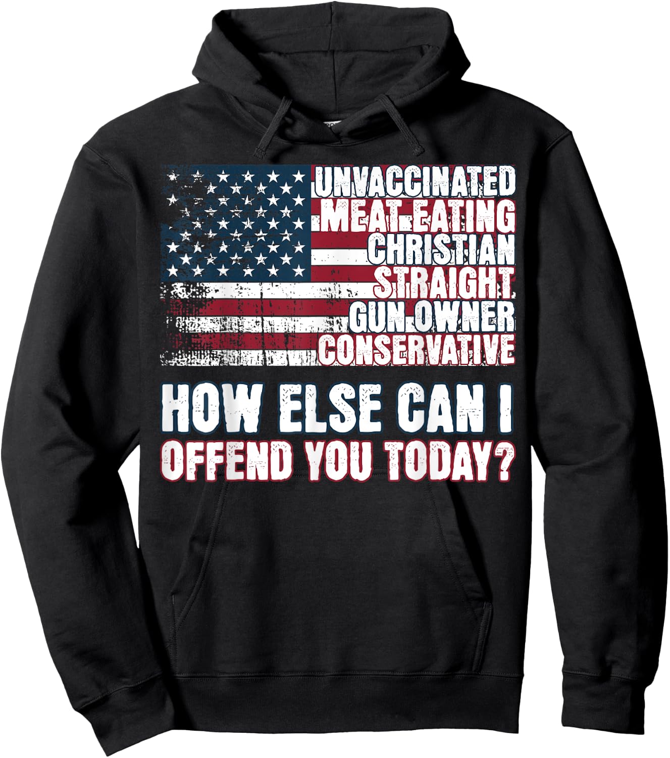 Christian Unvaccinated ... How Else Can I Offend You Today Hoodie - Hoodie | Black