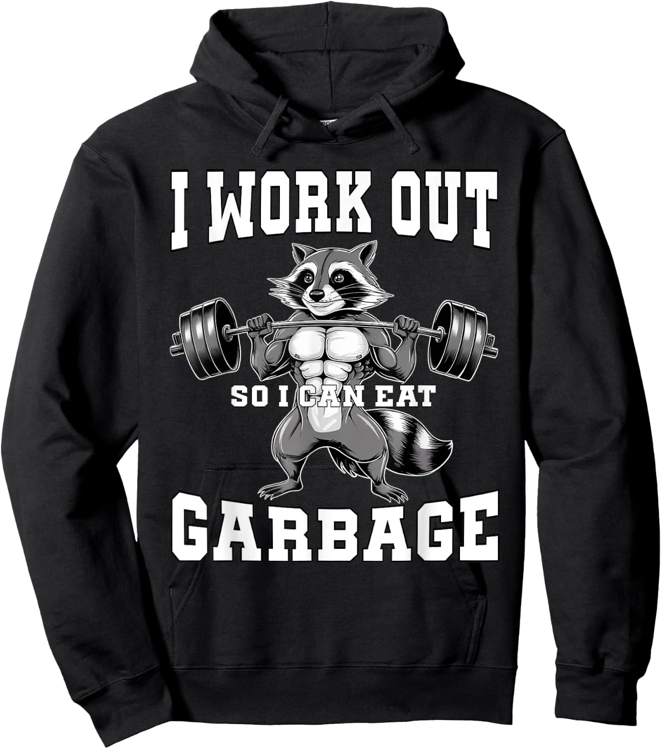 I Work Out So I Can Eat Garbage Gym Weight Training Raccoon Hoodie - Hoodie | Black
