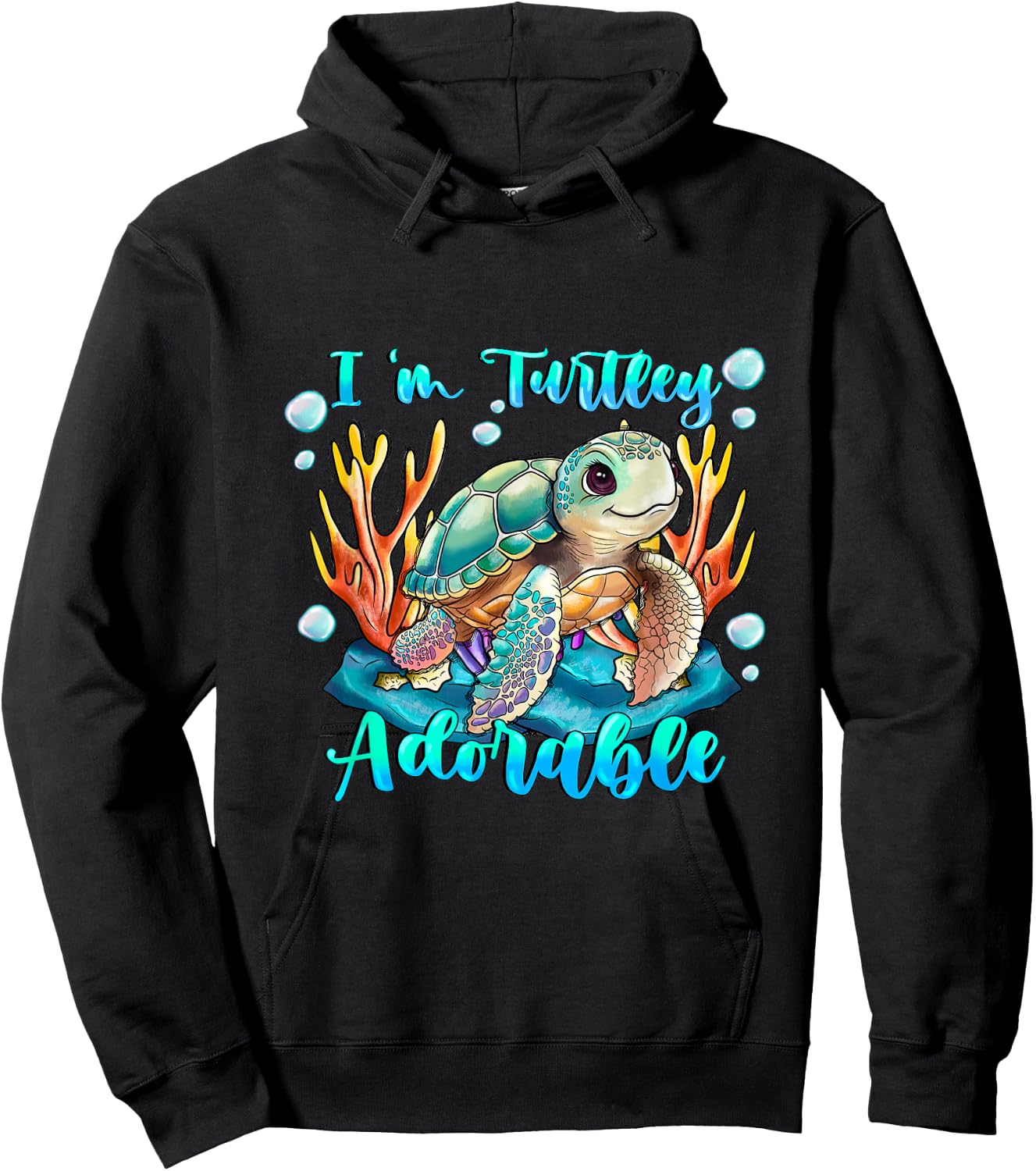 Im turtley Adorable ocean turtle Just a girl who loves turle Hoodie - Hoodie | Black