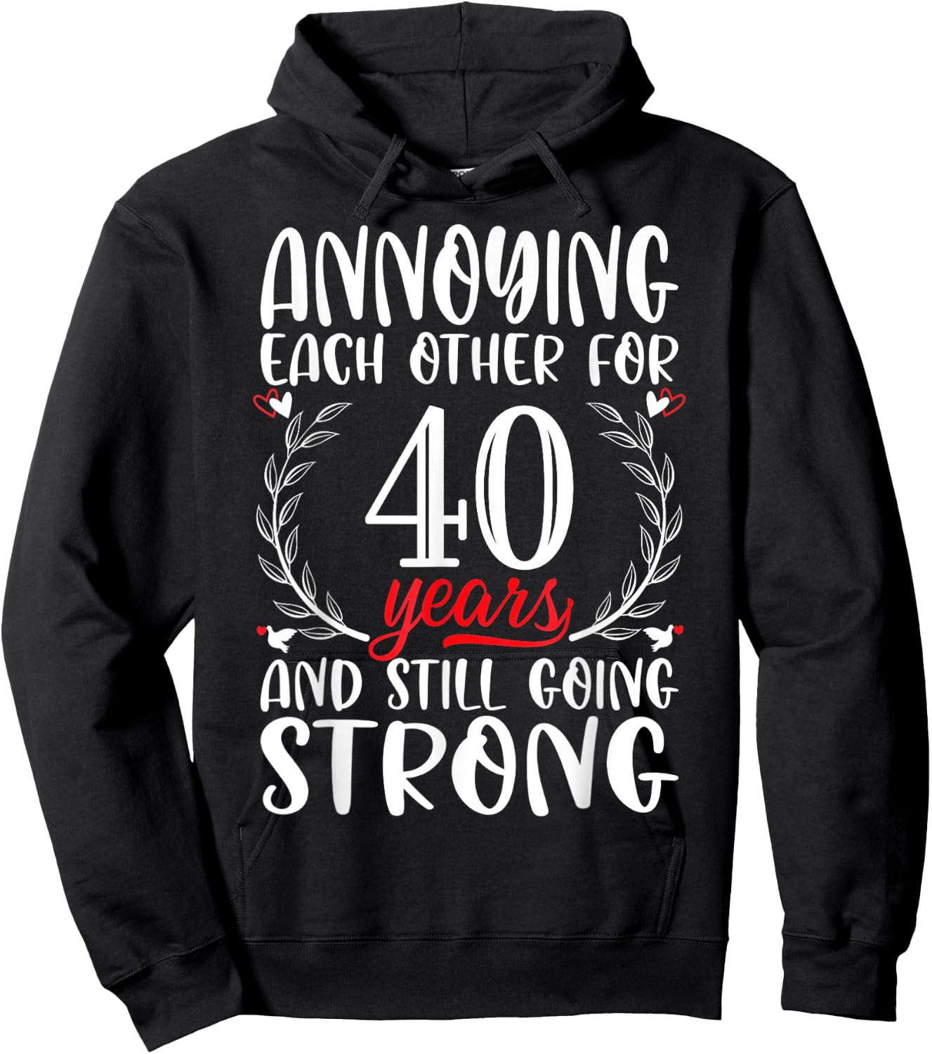 Annoying Each Other For 40 Years 40th Wedding Anniversary Hoodie - Hoodie | Black