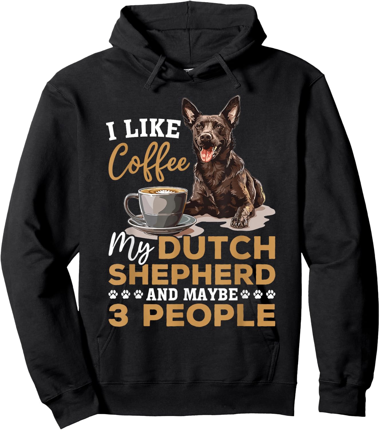Dutch Shepherd Dog Breed Life is Better with Coffee and a Hoodie - Hoodie | Black