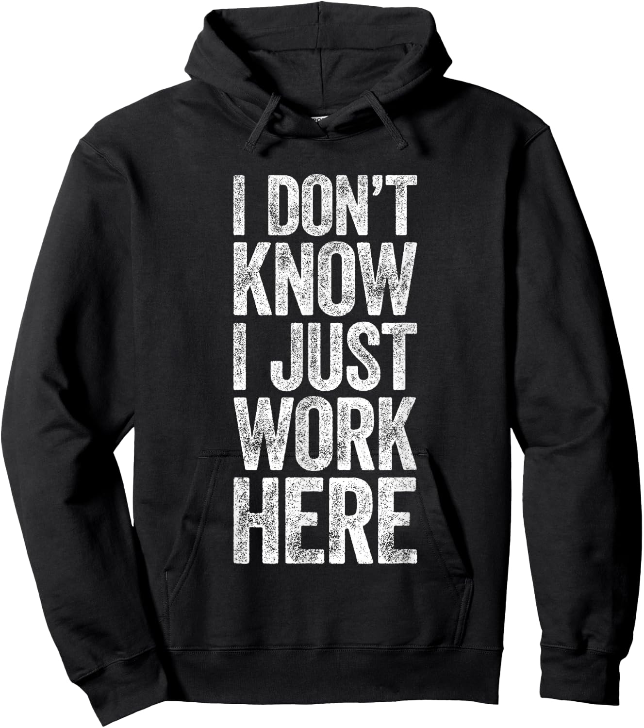 I Don't Know I Just Work Here Shirt Funny Work Men Women Hoodie - Hoodie | Black