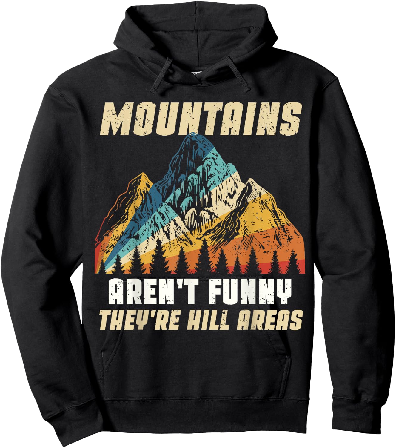 Funny Outdoors Camping Hiking Mountains Aren't Funny Humor Hoodie - Hoodie | Black