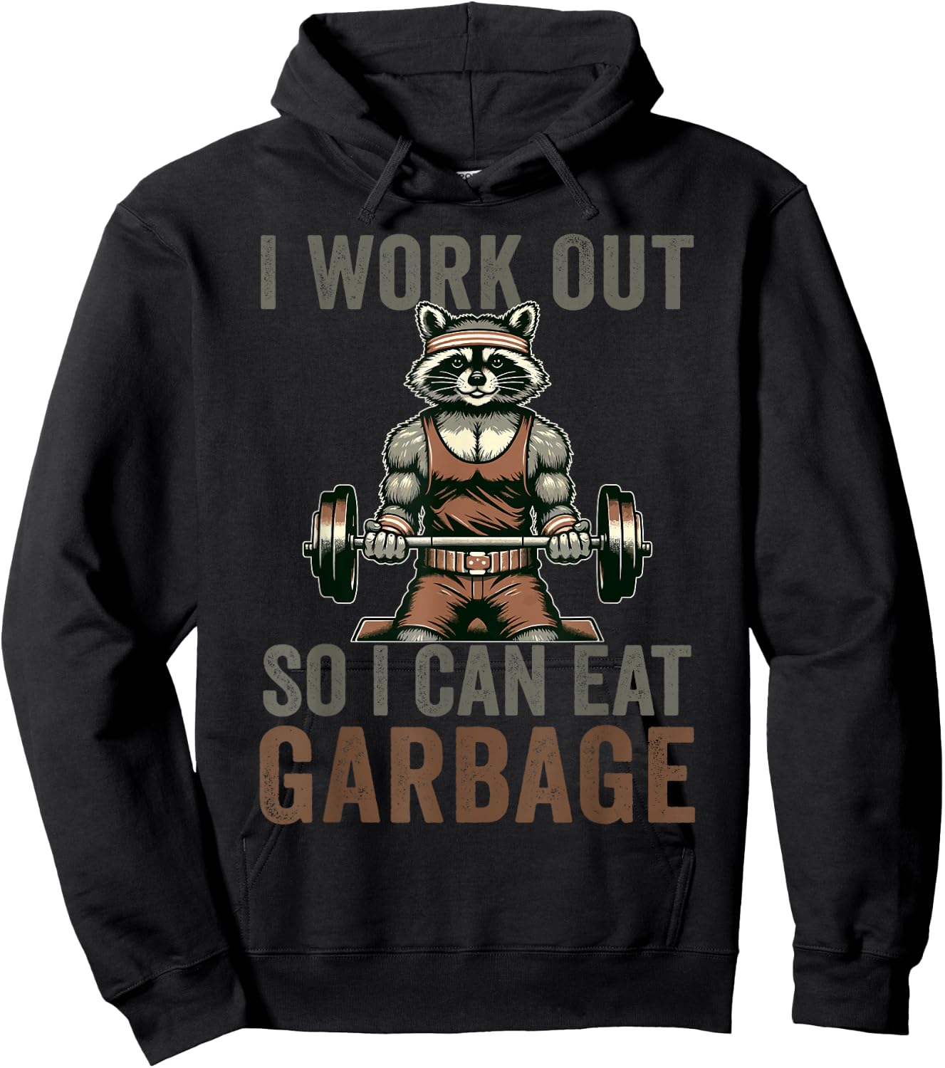 Bodybuilders Raccoon Loves Gifts I Work Out So I Can Eat Garbage Raccoon Gym Weight Training Hoodie - Hoodie | Black