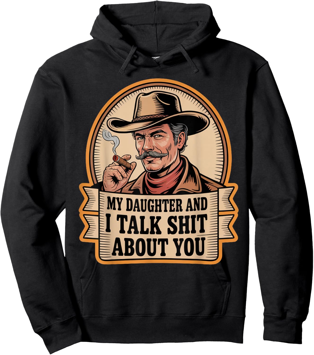 My Daughter and I Talk Shit About You Funny Fathers Day Dad Hoodie - Hoodie | Black