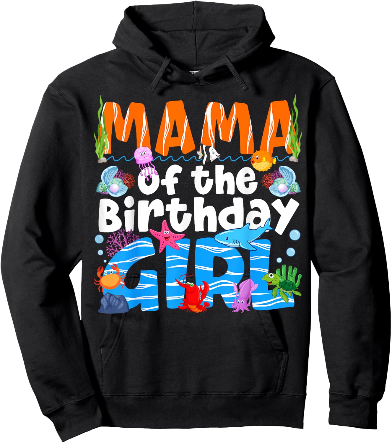 Mama Under Sea Birthday Party Girls Ocean Sea Animals Themed Hoodie - Hoodie | Black