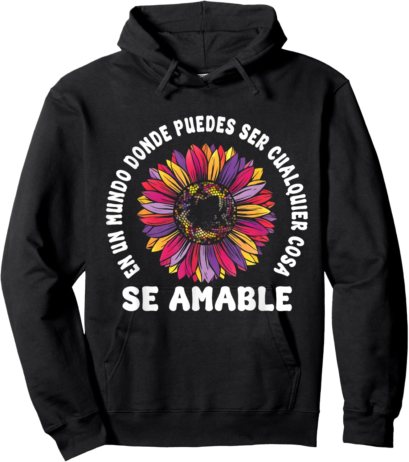 Se Amable Be Kind In Spanish Encouraging Inspiring SunFlower Hoodie - Hoodie | Black
