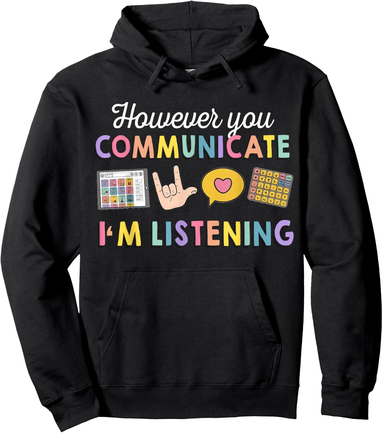 However You Communicate I'm Listening, Speech Therapist Hoodie - Hoodie | Black