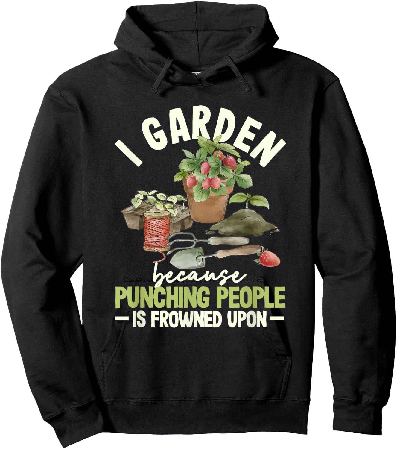 I Garden Because Punching People Is Frowned Upon Gardening Hoodie - Hoodie | Black