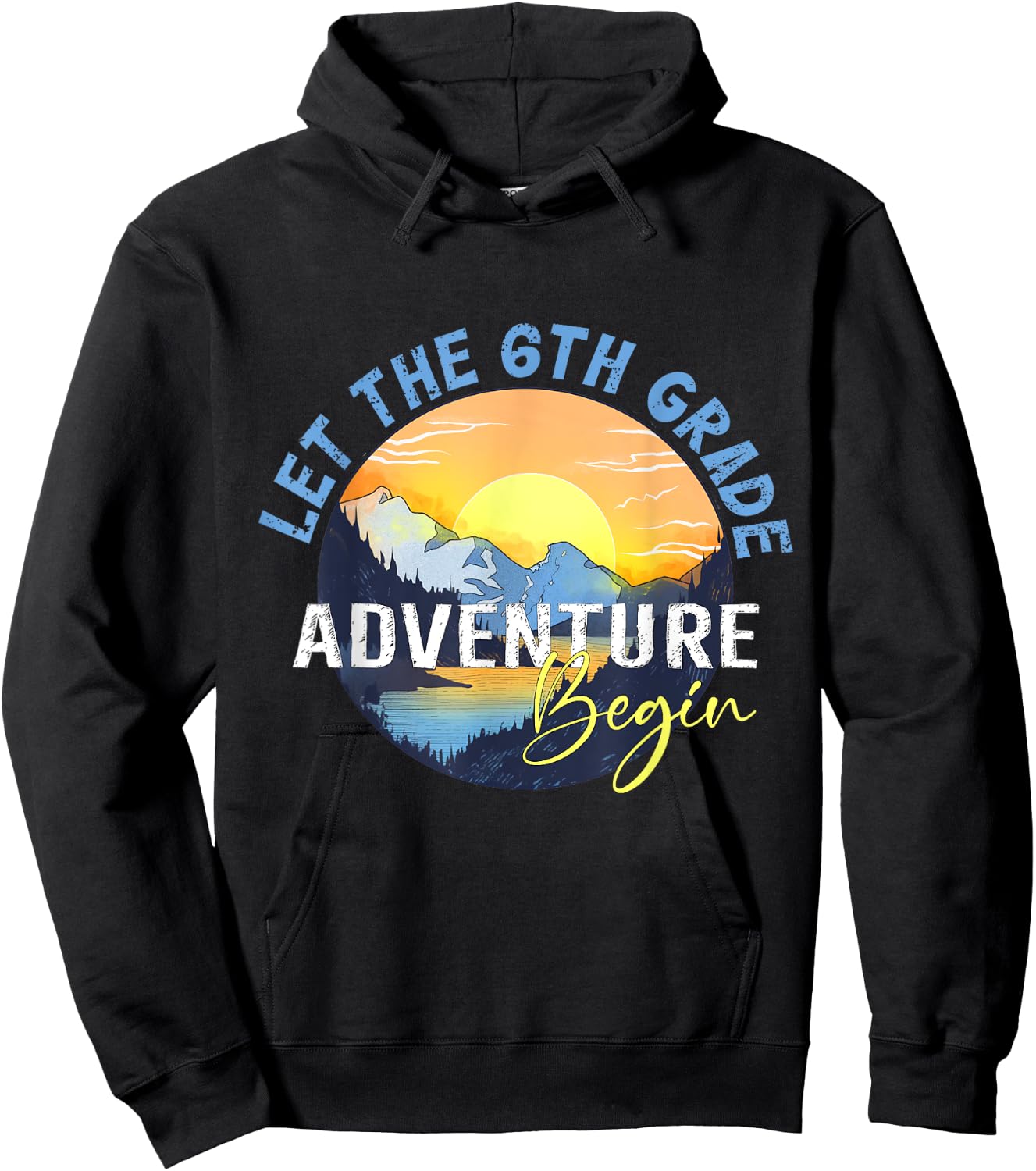 Let the 6th Grade Adventure Begin Sixth Grade Teacher Hoodie - Hoodie | Black
