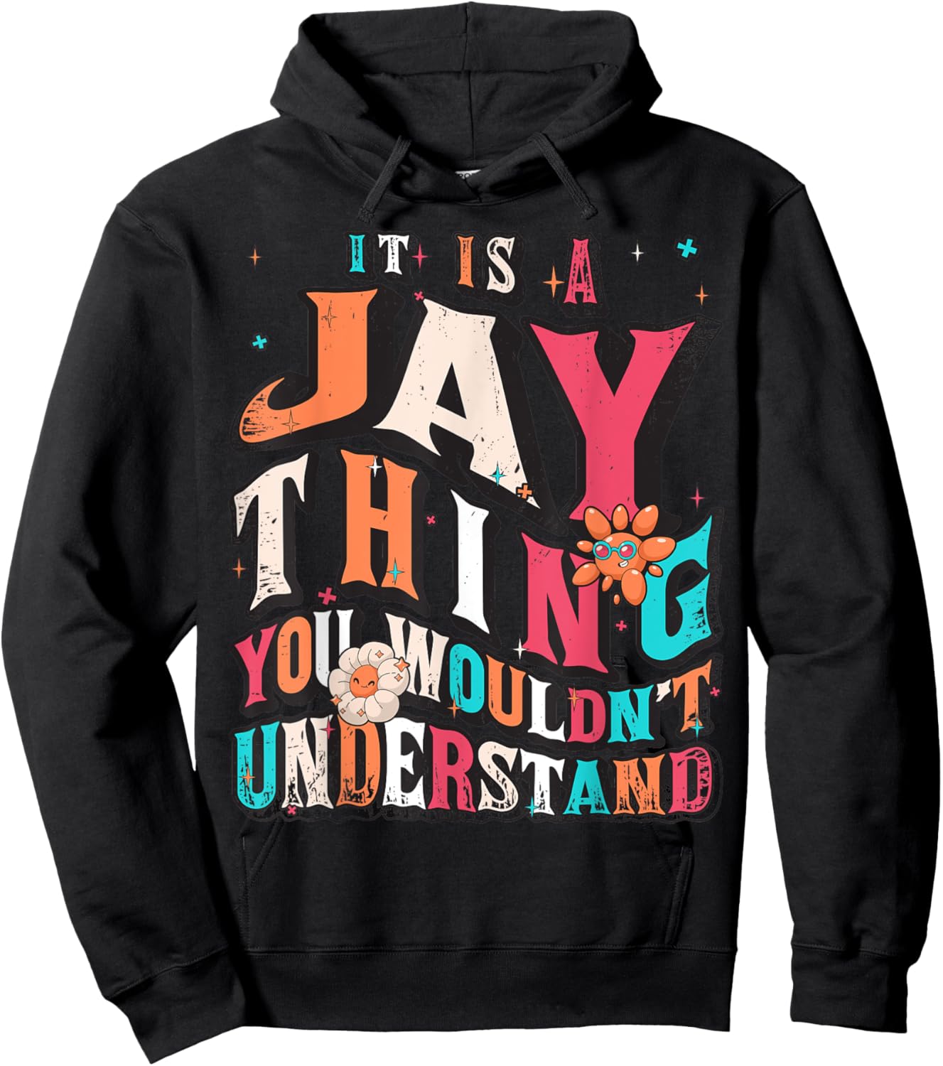 It's Jay Thing You Wouldn't Understand, Jay Groovy Hoodie - Hoodie | Black