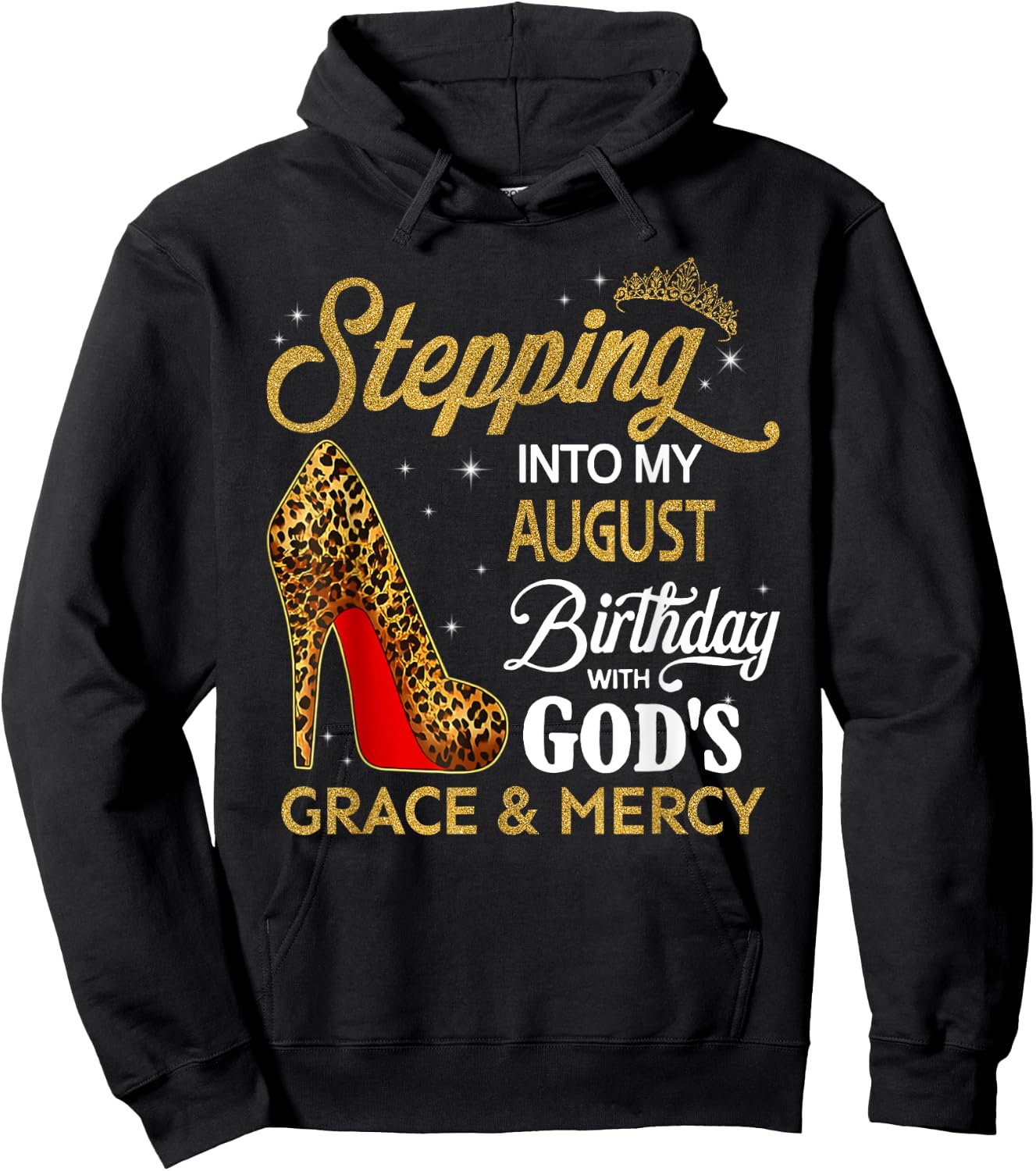 Stepping Into My August Birthday With God's Grace & Mercy Hoodie - Hoodie | Black
