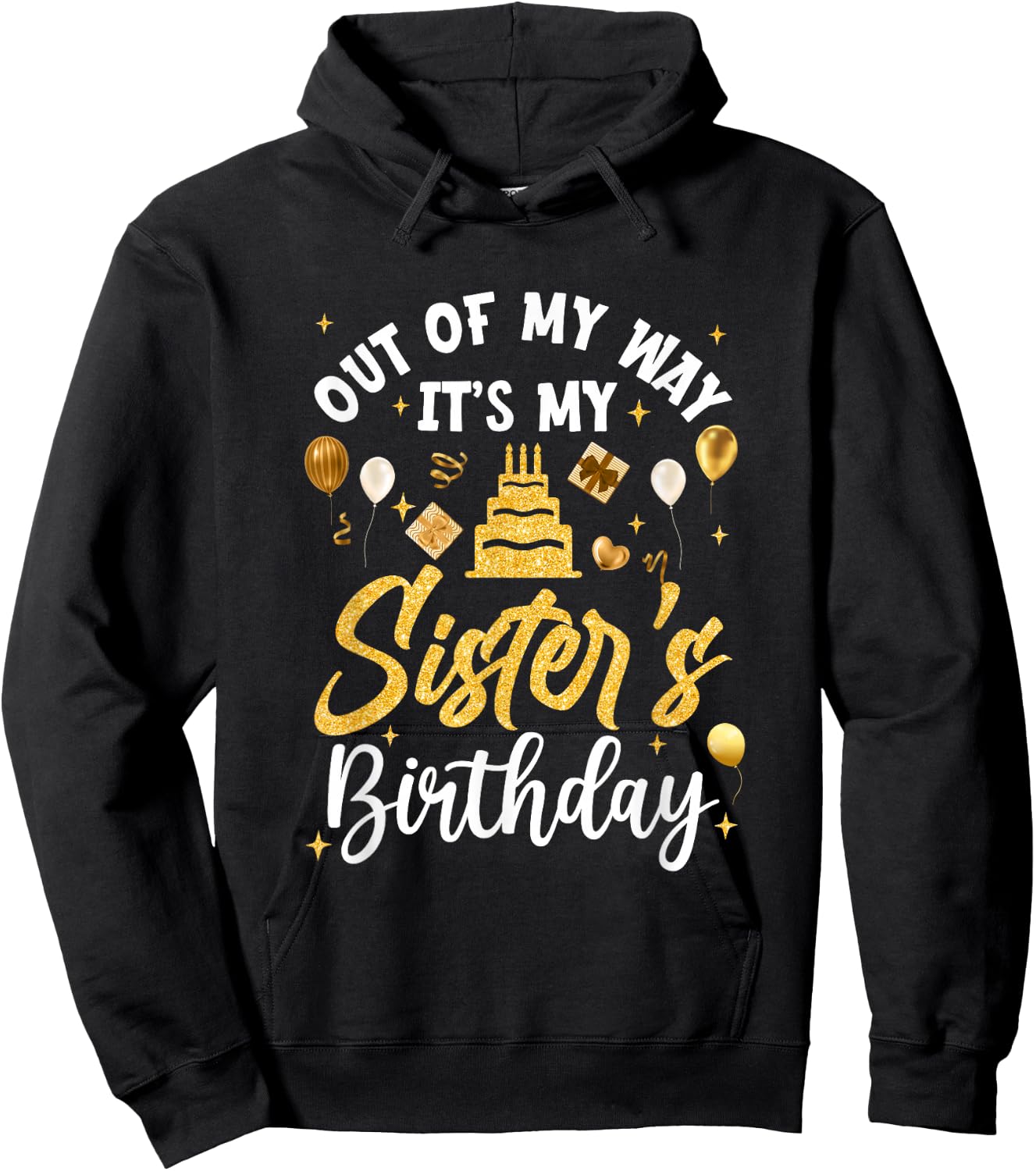 Out Of My Way It's My Sister Birthday Party Matching Hoodie - Hoodie | Black