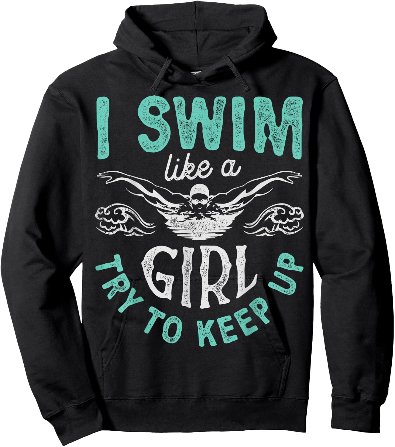 I Swim Like A Girl Try To Keep Up T shirt Swimming Swimmer Hoodie - Hoodie | Black