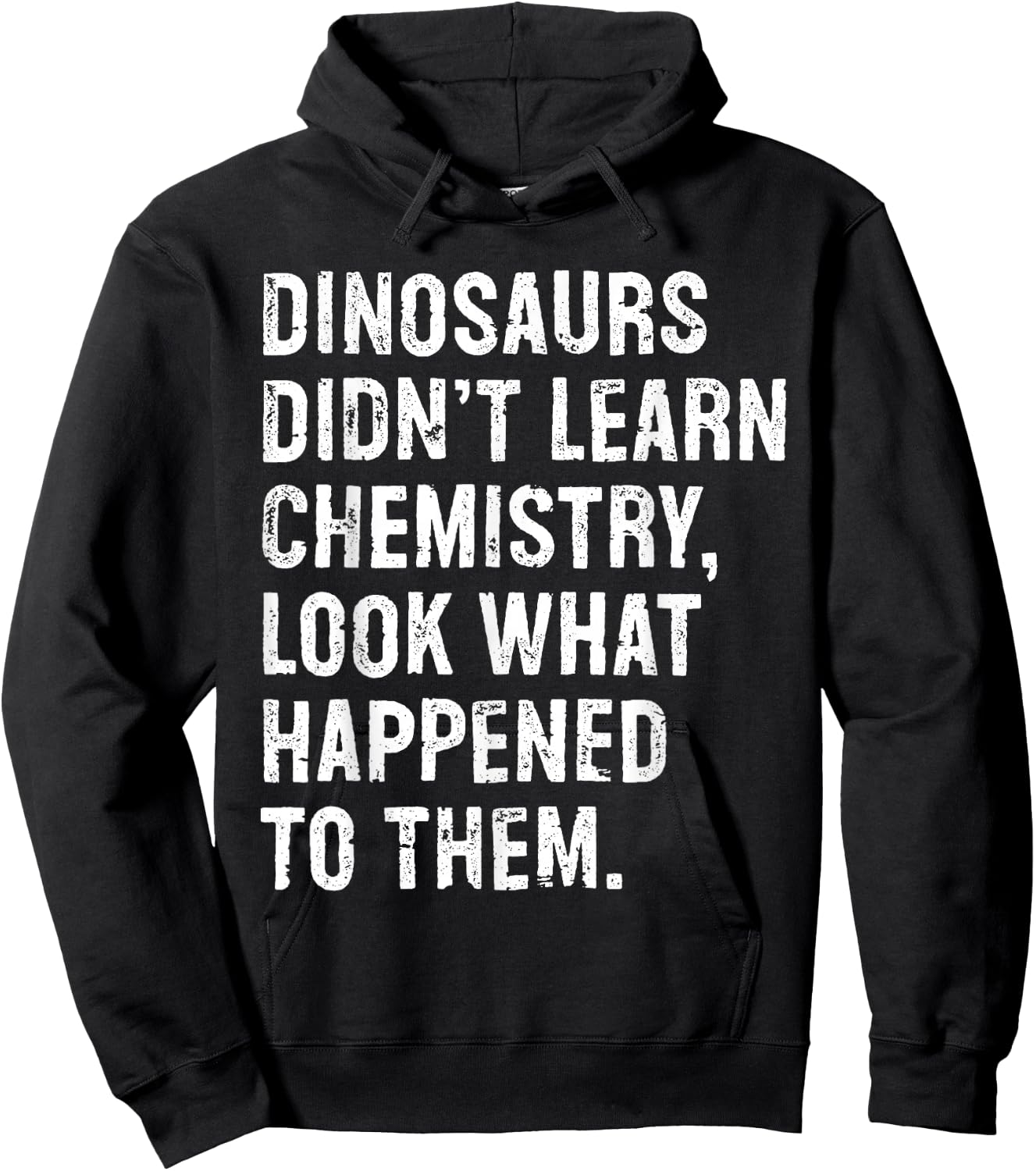 Dinosaurs Didn't Learn Chemistry Funny Science Teacher Hoodie - Hoodie | Black