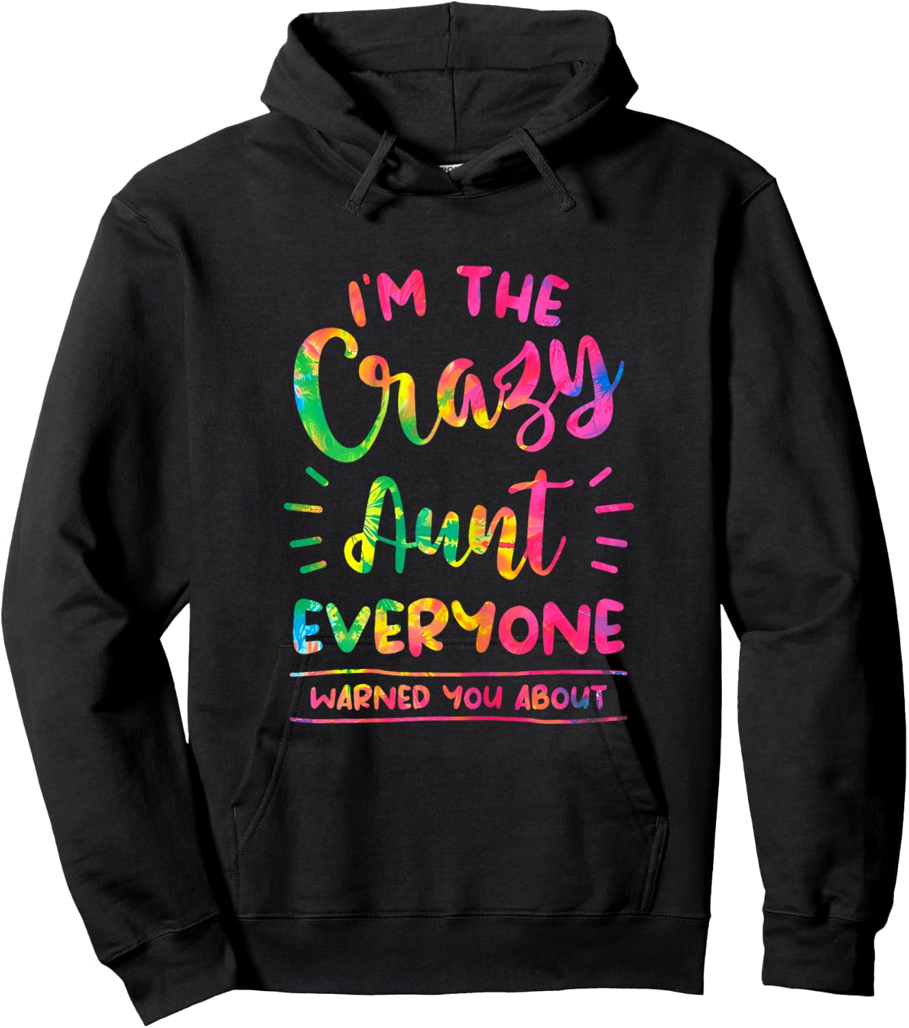 I'm The Crazy Aunt Everyone Warned You About Tie Dye Auntie Hoodie - Hoodie | Black