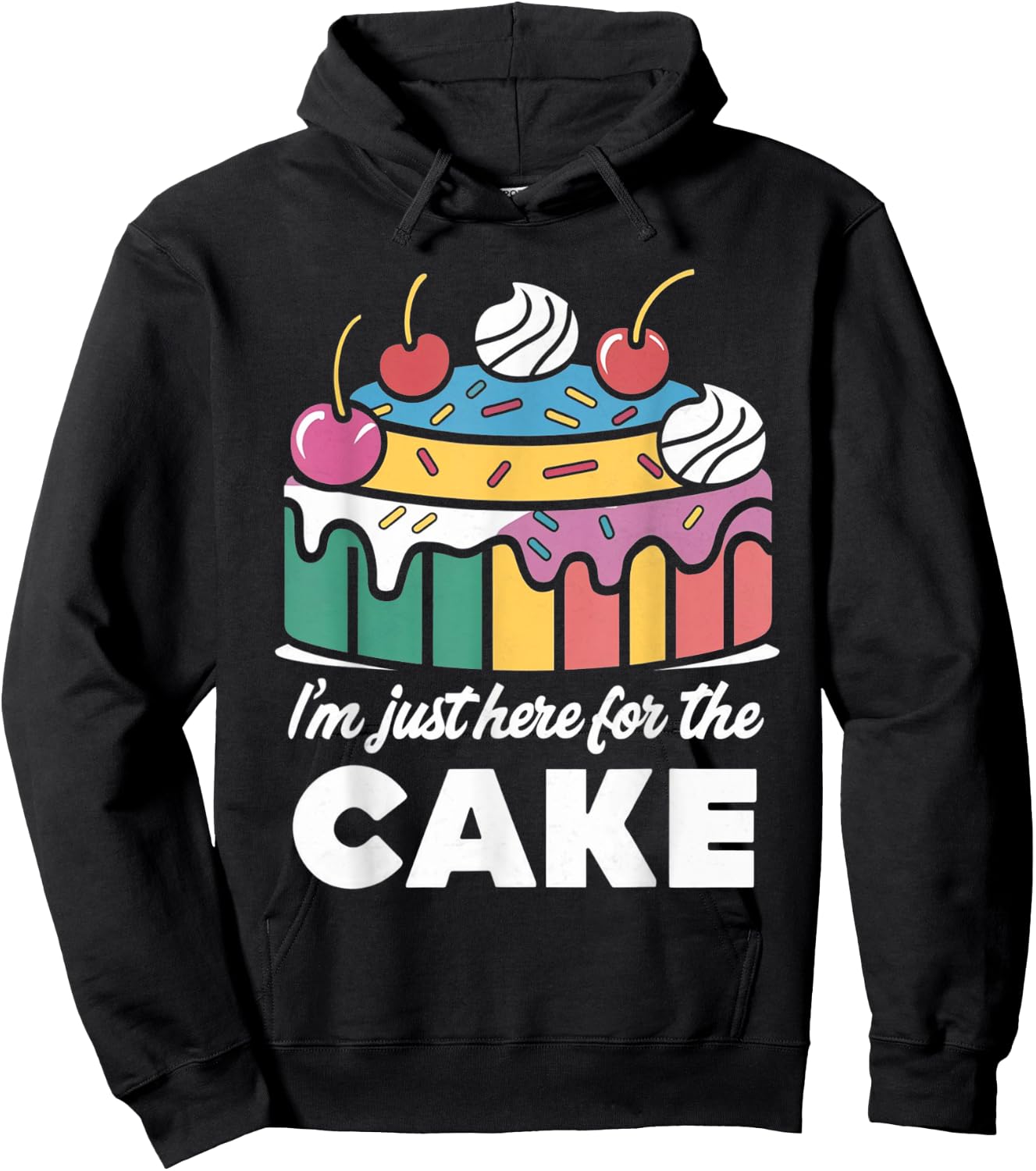 I'm Just Here For The Cake Funny Hoodie - Hoodie | Black