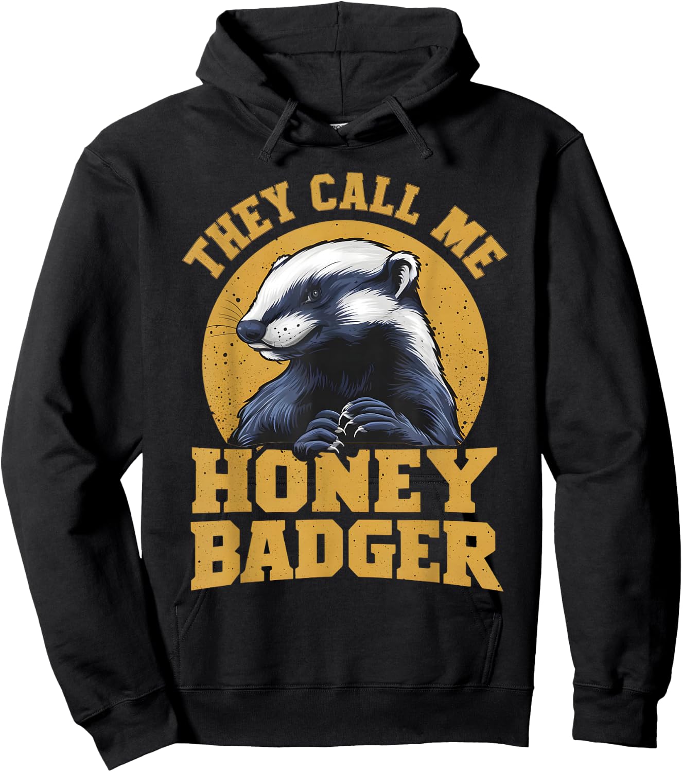 They Call Me Honey Badger Funny Cute Fun Humor Joke Quotes Hoodie - Hoodie | Black